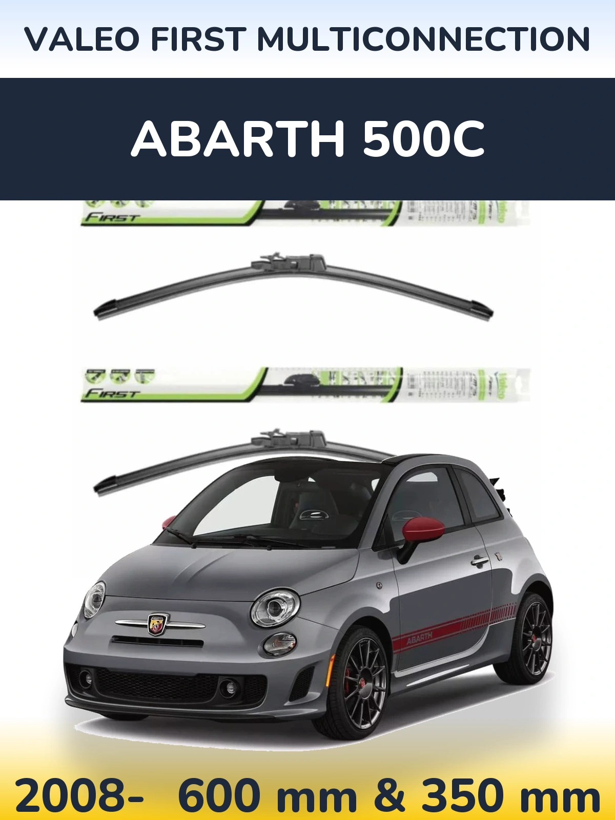 Ștergătoare Valeo First MultiConnection pentru Abarth 500C