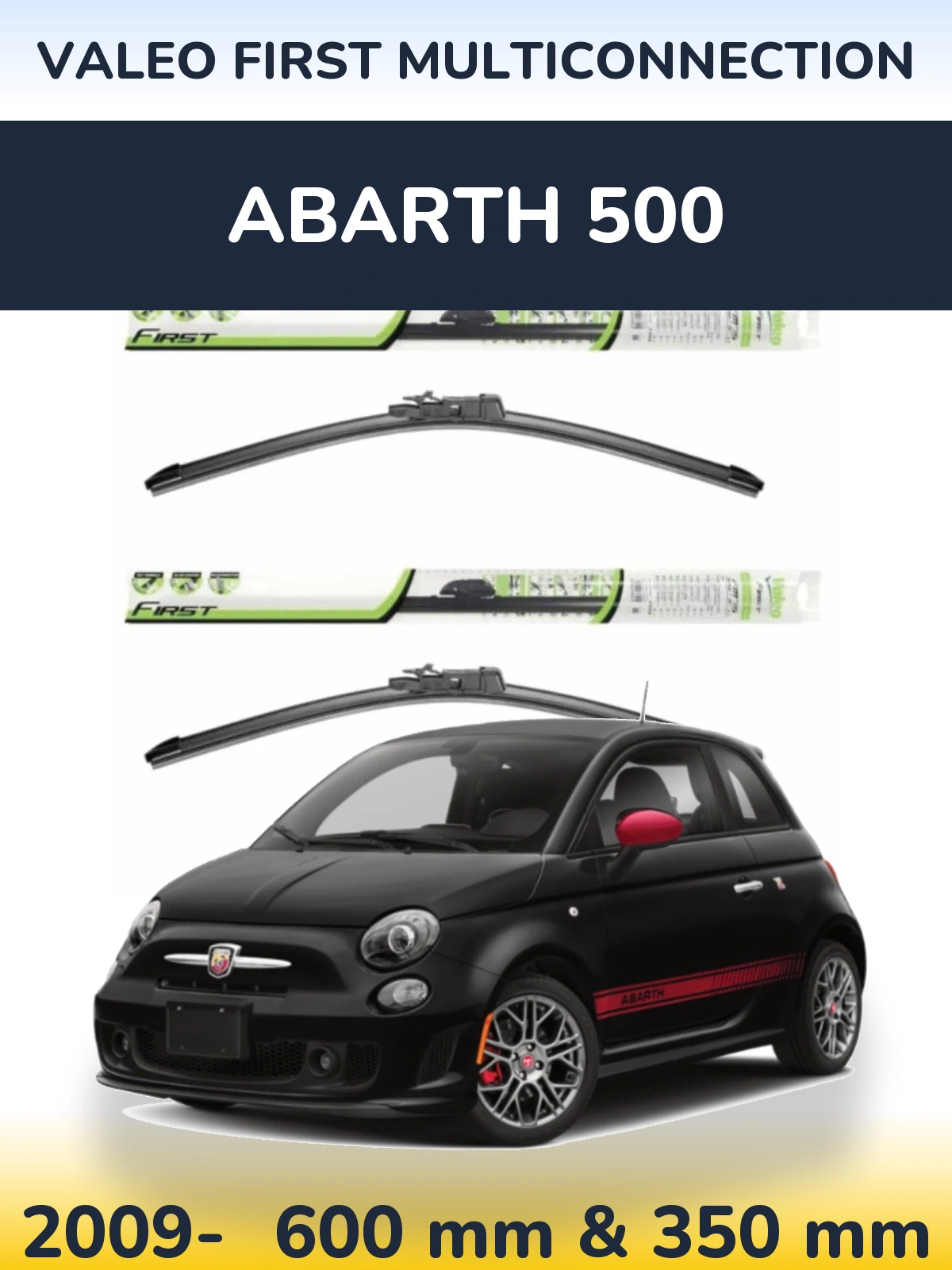 Ștergătoare Valeo First MultiConnection pentru Abarth 500