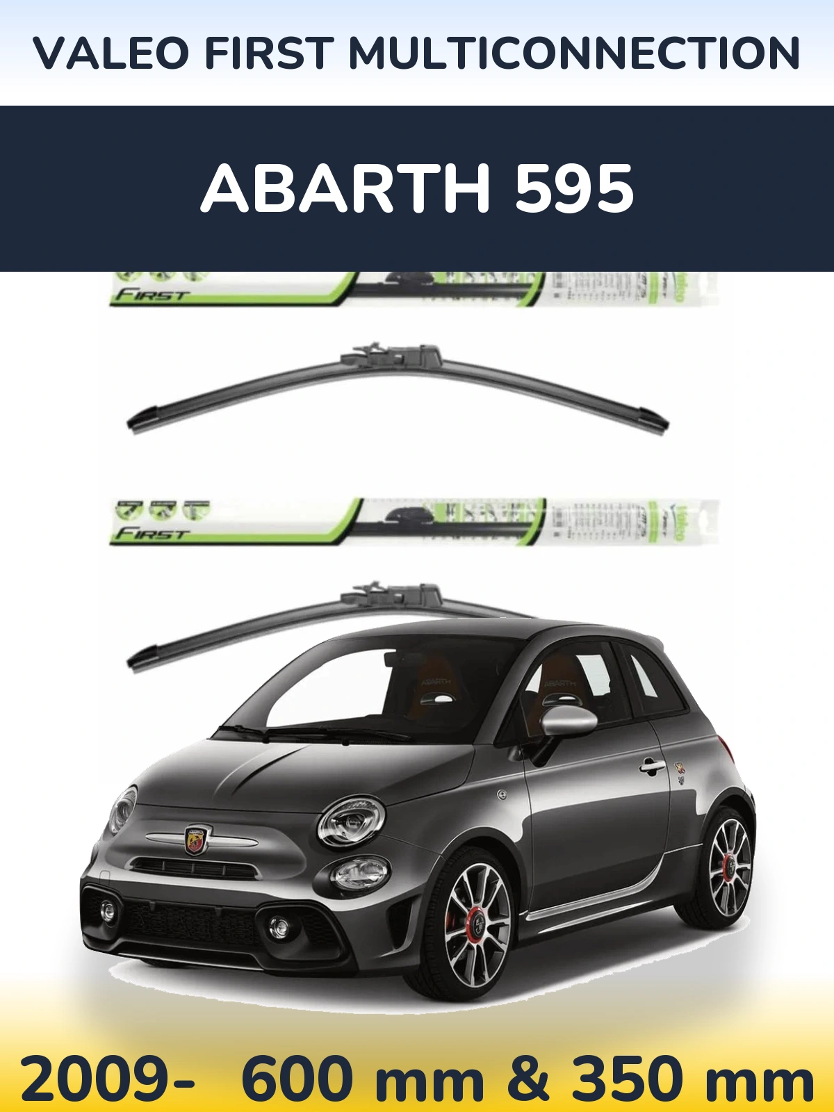 Ștergătoare Valeo First MultiConnection pentru Abarth 595