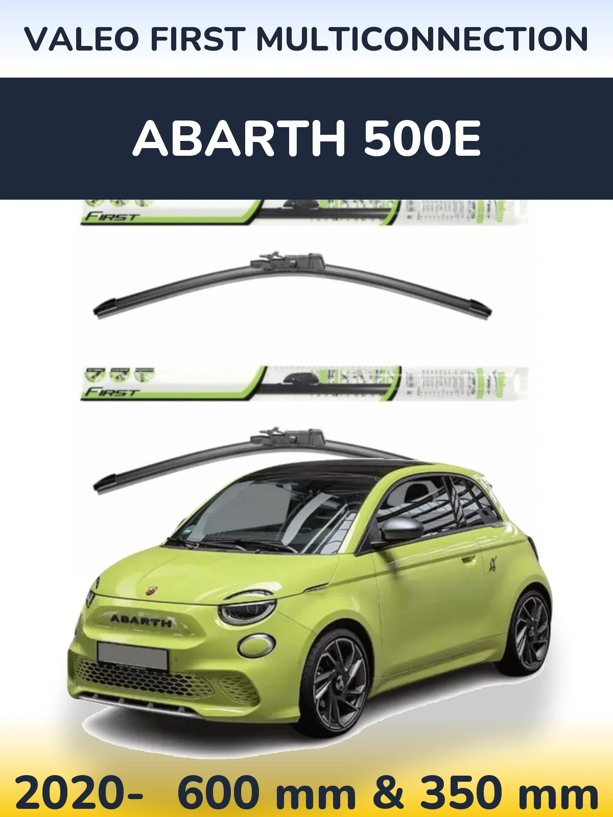 Ștergătoare Valeo First MultiConnection pentru Abarth 500e