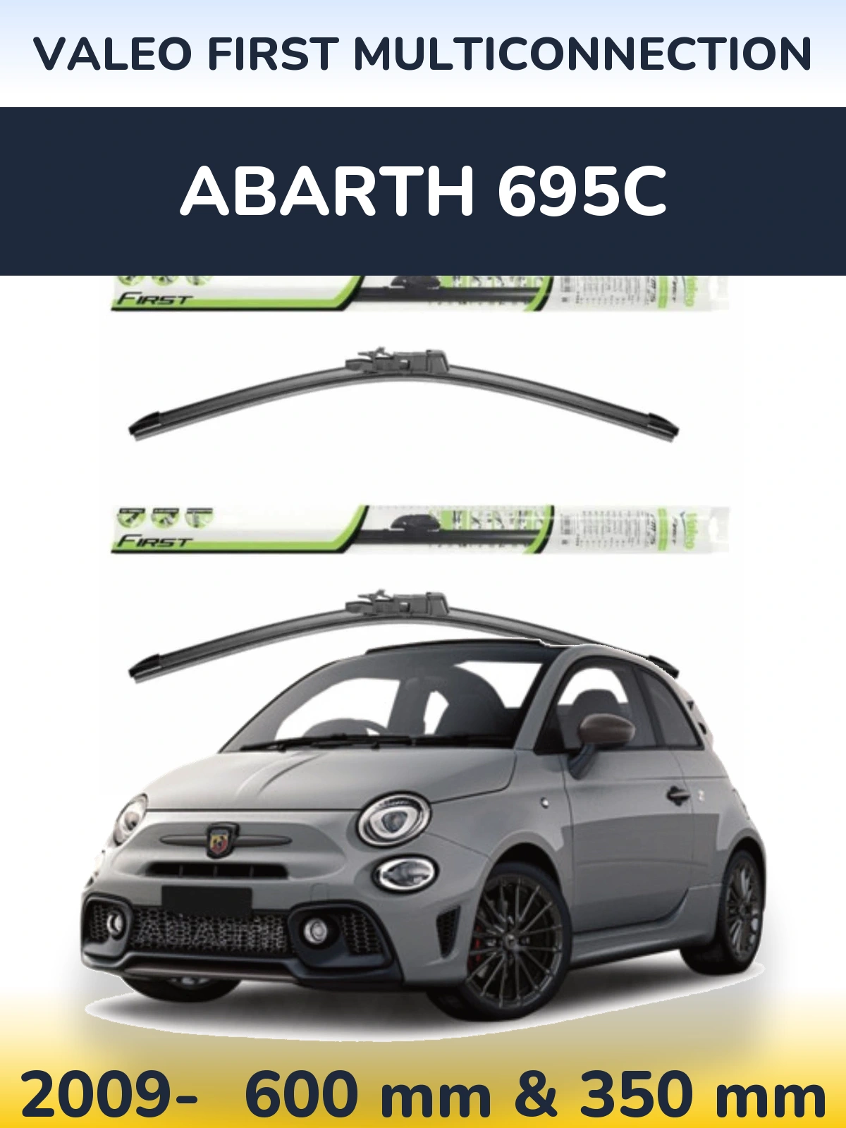 Ștergătoare Valeo First MultiConnection pentru Abarth 695C