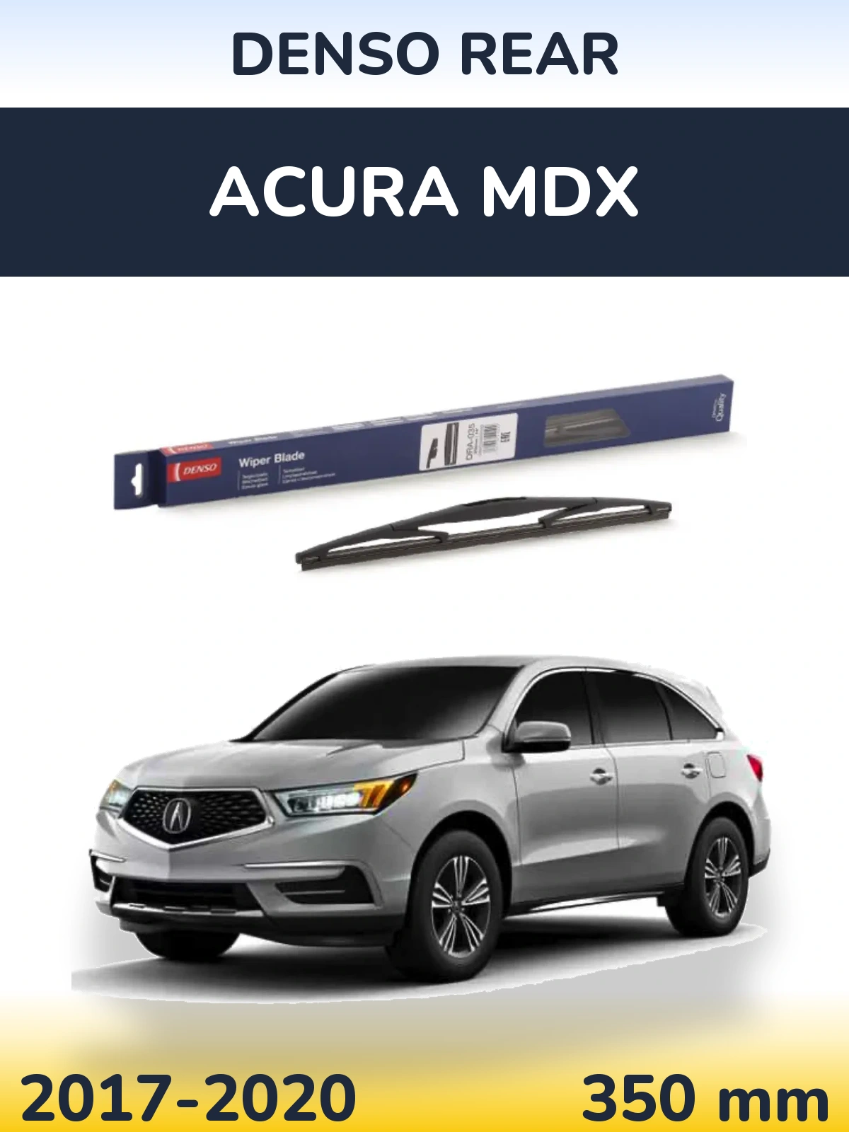 Ștergătoare Denso Rear pentru Acura MDX