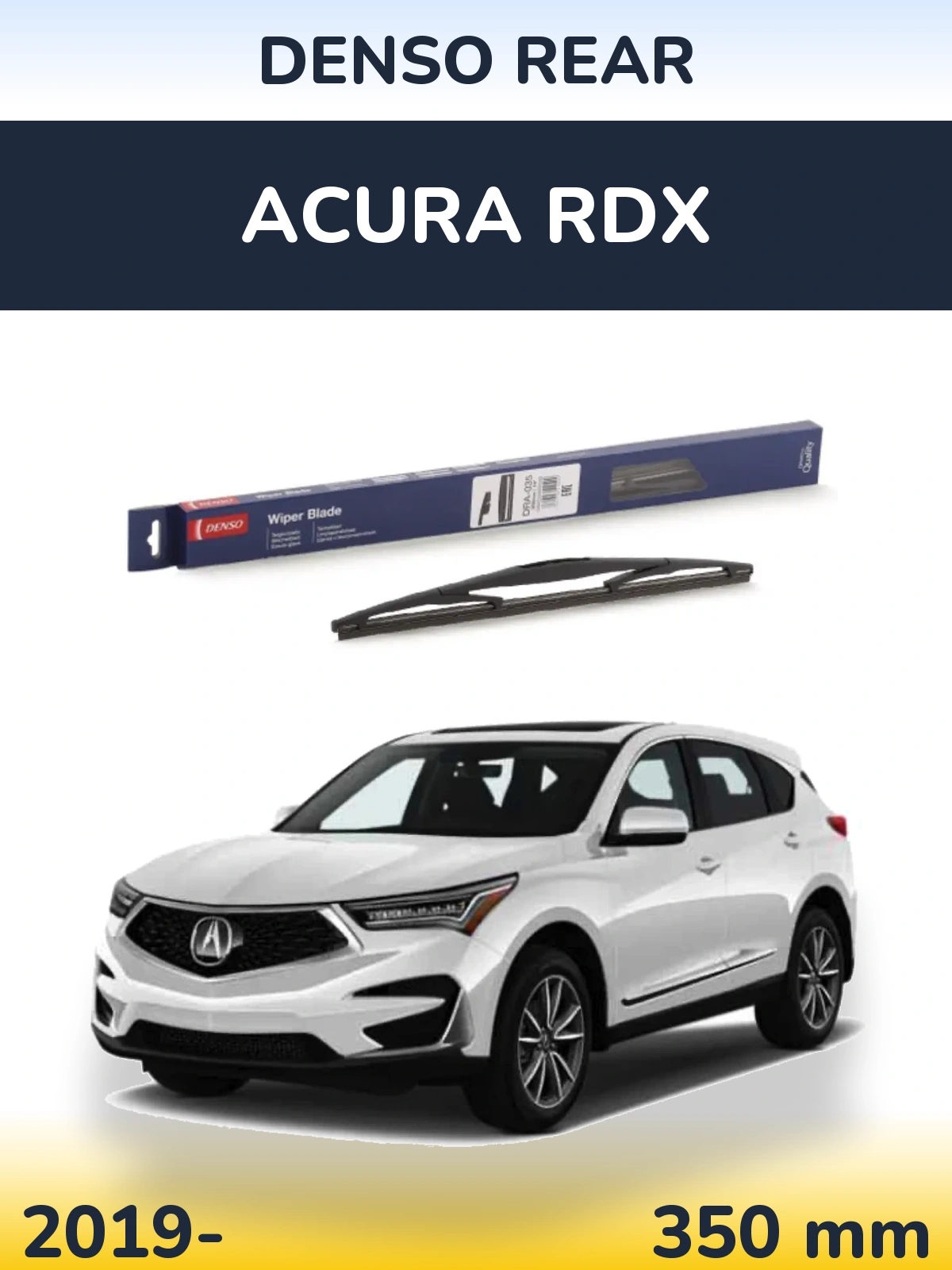 Ștergătoare Denso Rear pentru Acura RDX