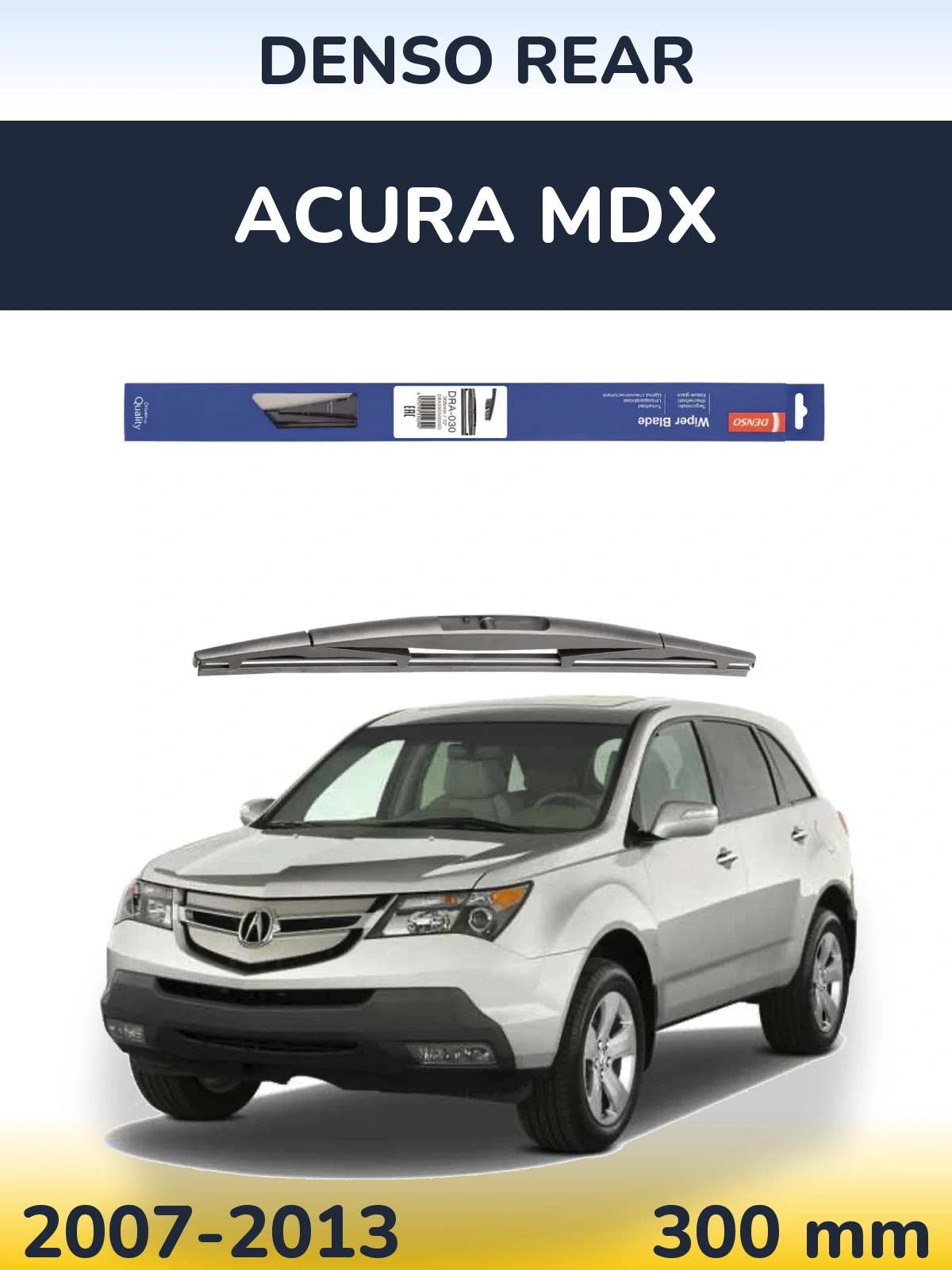 Ștergătoare Denso Rear pentru Acura MDX