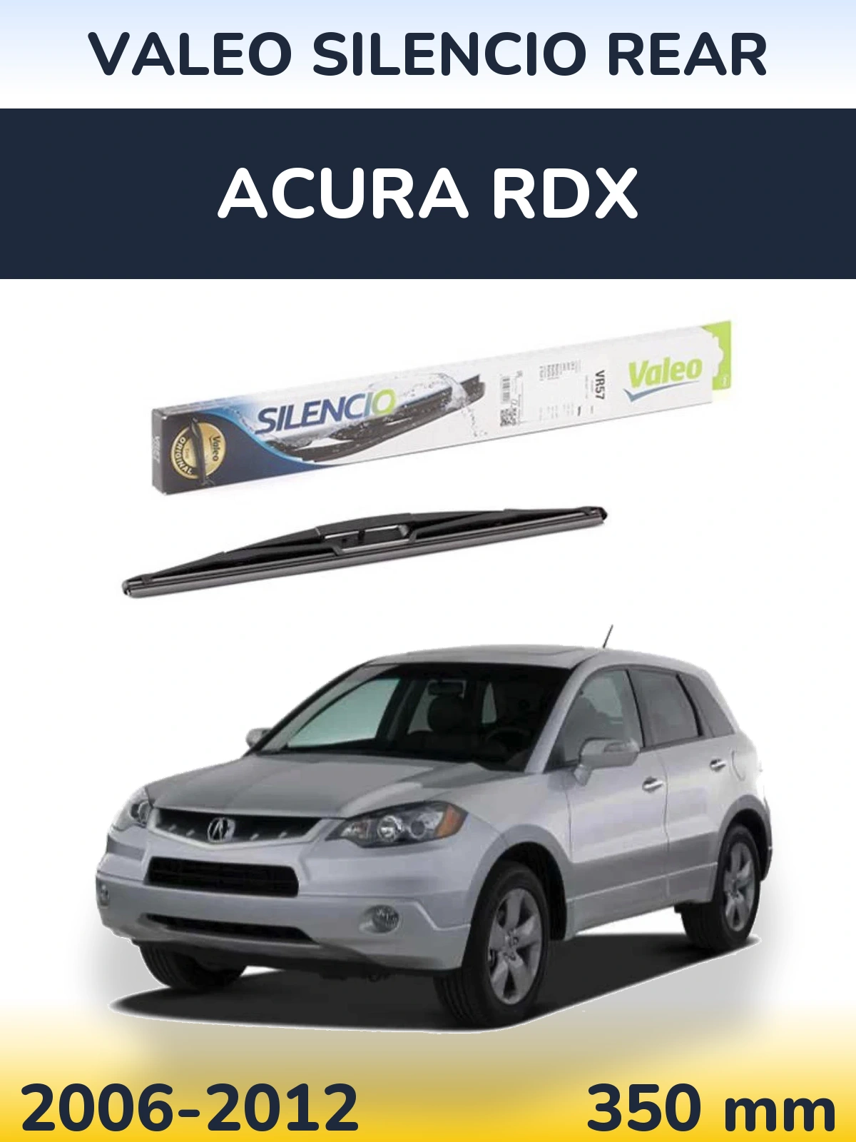 Ștergătoare Valeo Silencio Rear pentru Acura RDX