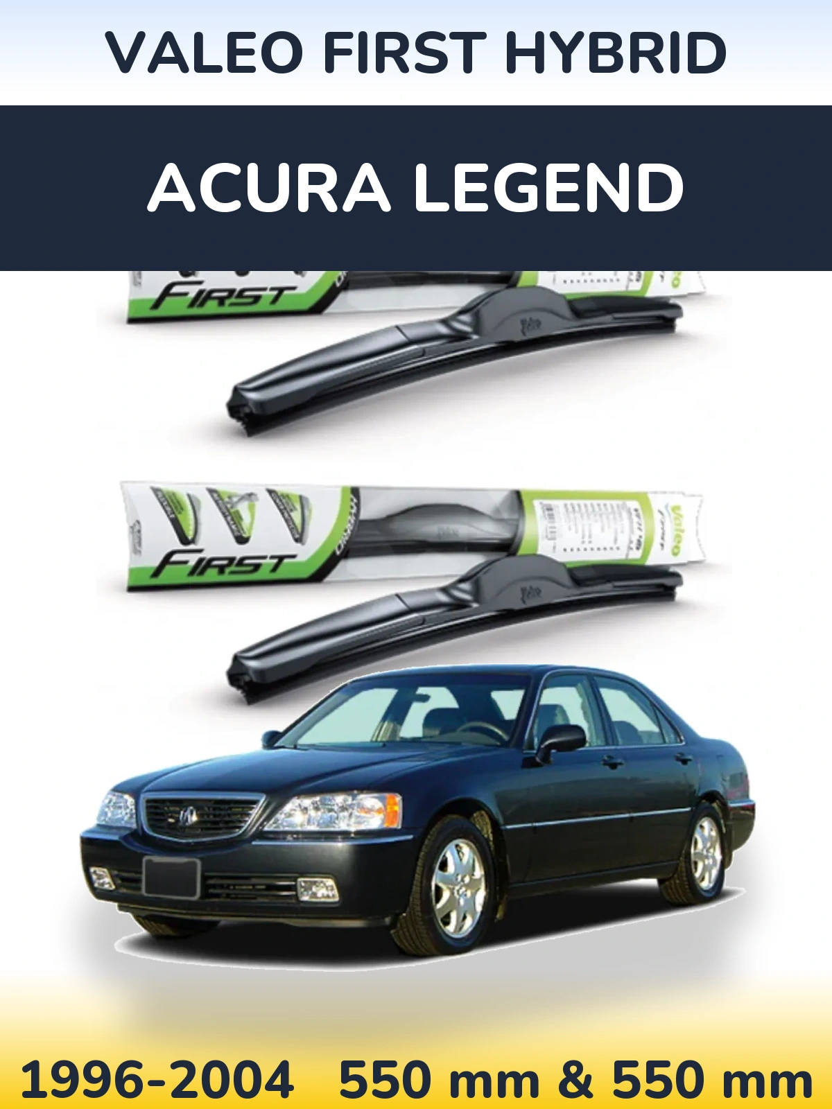 Front wiper blade set Valeo First Hybrid 550 & 550 mm for Acura Legend 1996-2004