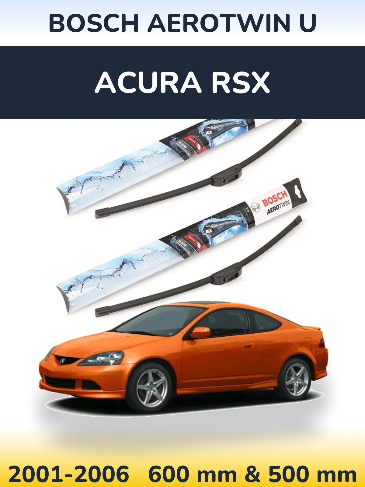 Ștergătoare BOSCH AeroTwin U pentru Acura RSX