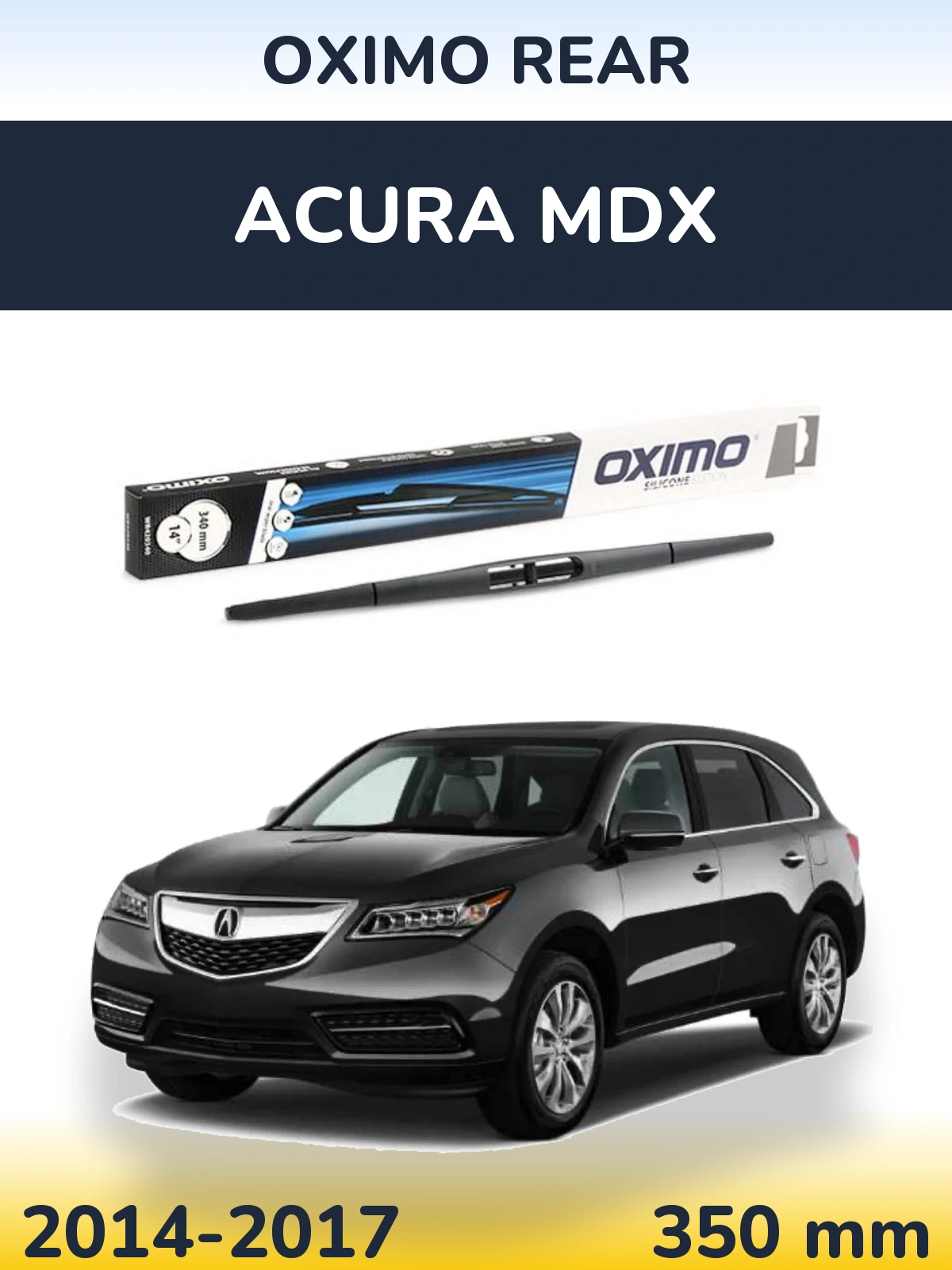 Ștergătoare Oximo Rear pentru Acura MDX