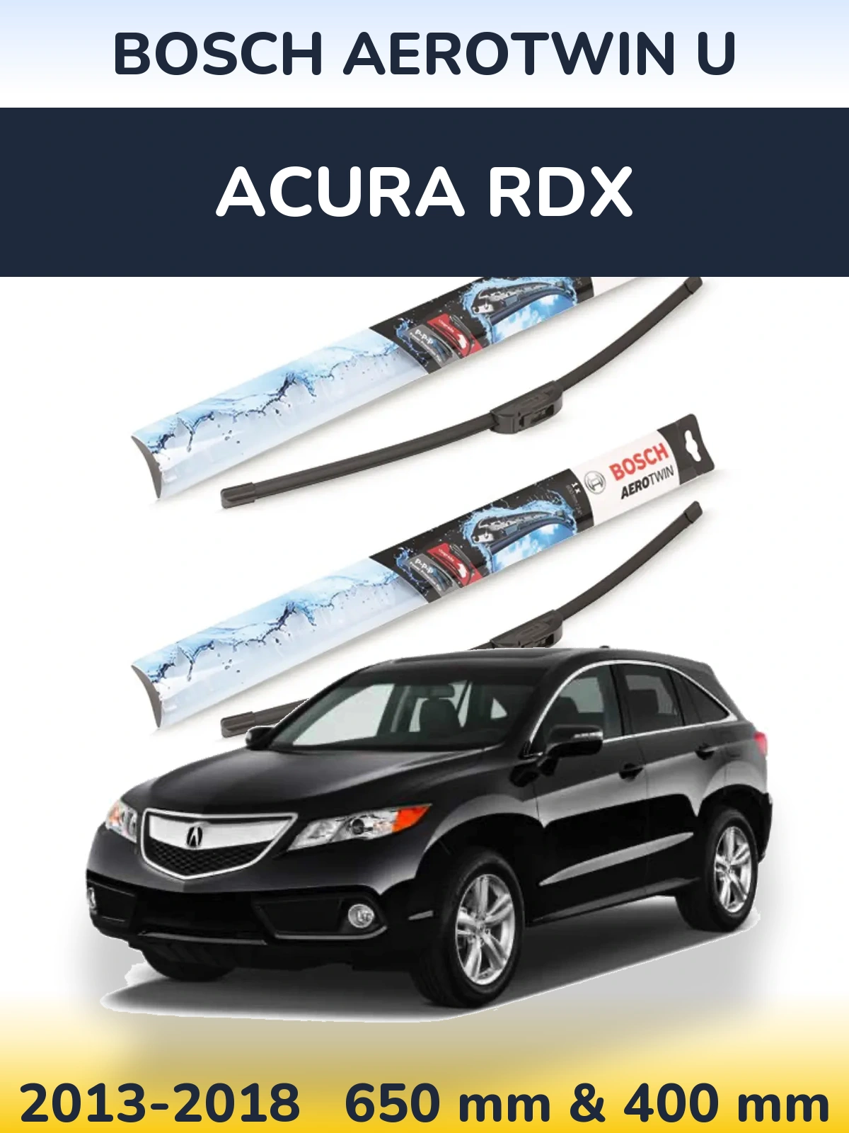 Ștergătoare BOSCH AeroTwin U pentru Acura RDX