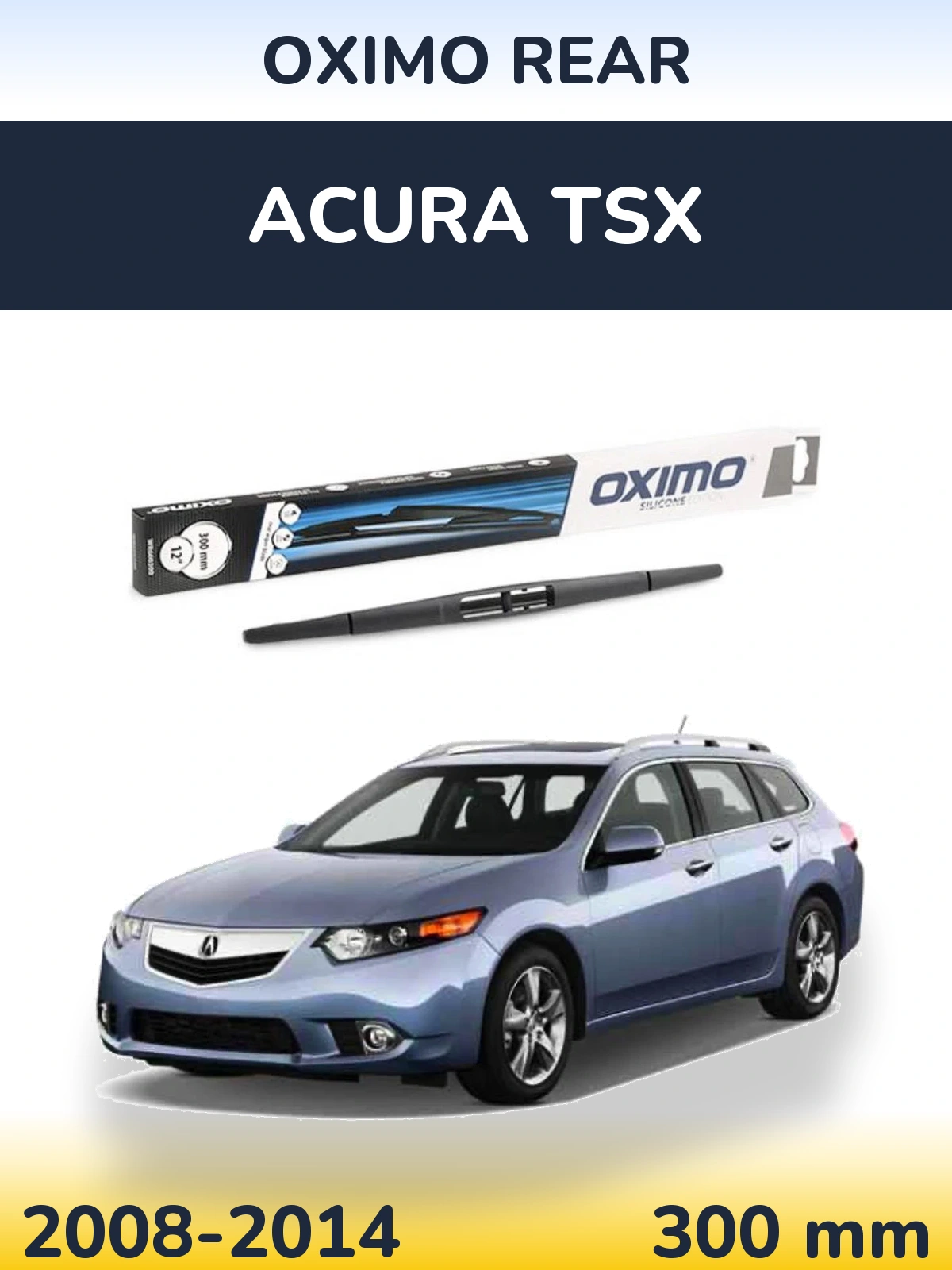 Ștergătoare Oximo Rear pentru Acura TSX