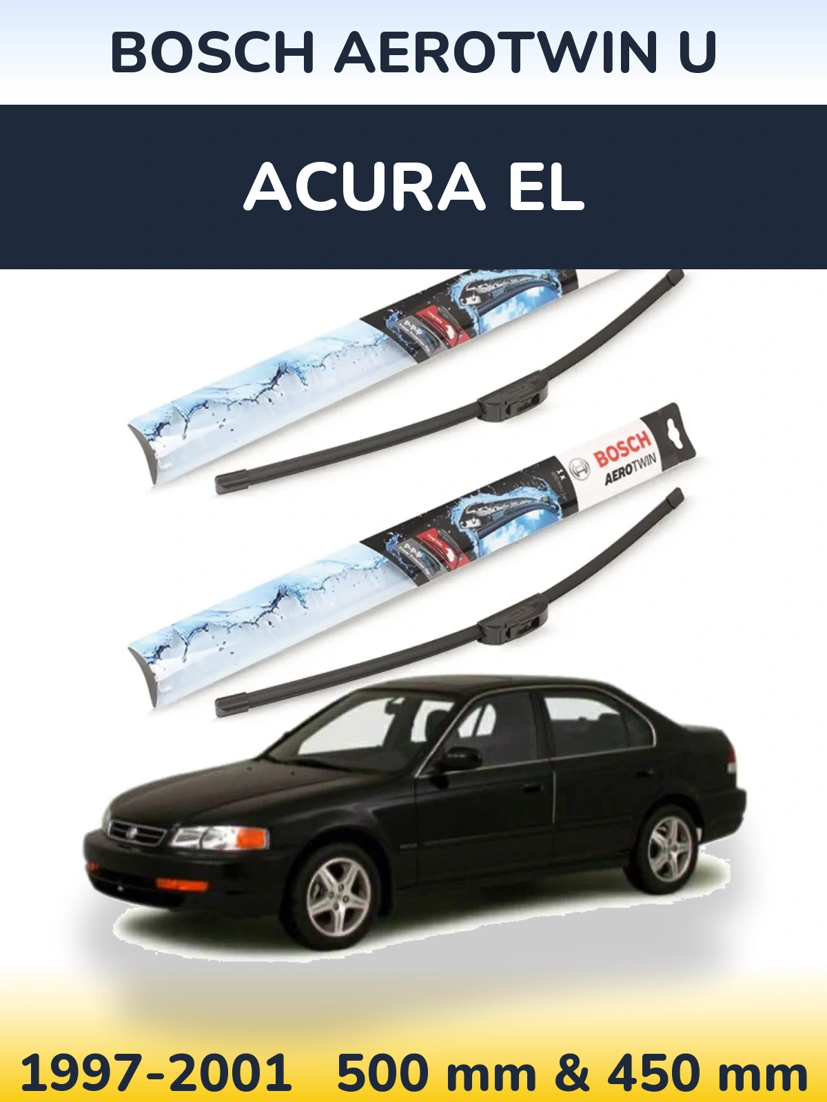Ștergătoare BOSCH AeroTwin U pentru Acura EL