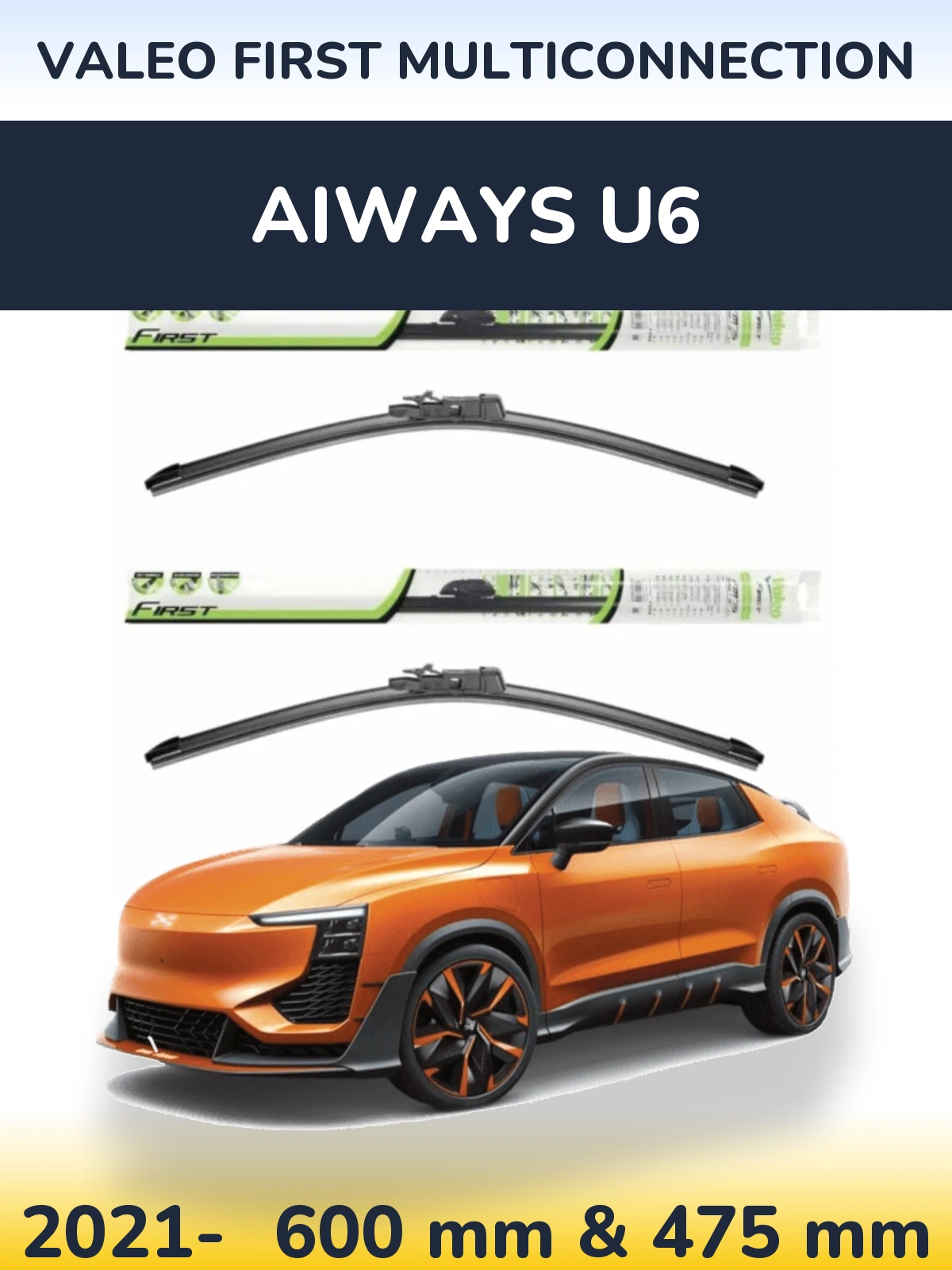 Ștergătoare Valeo First MultiConnection pentru Aiways U6