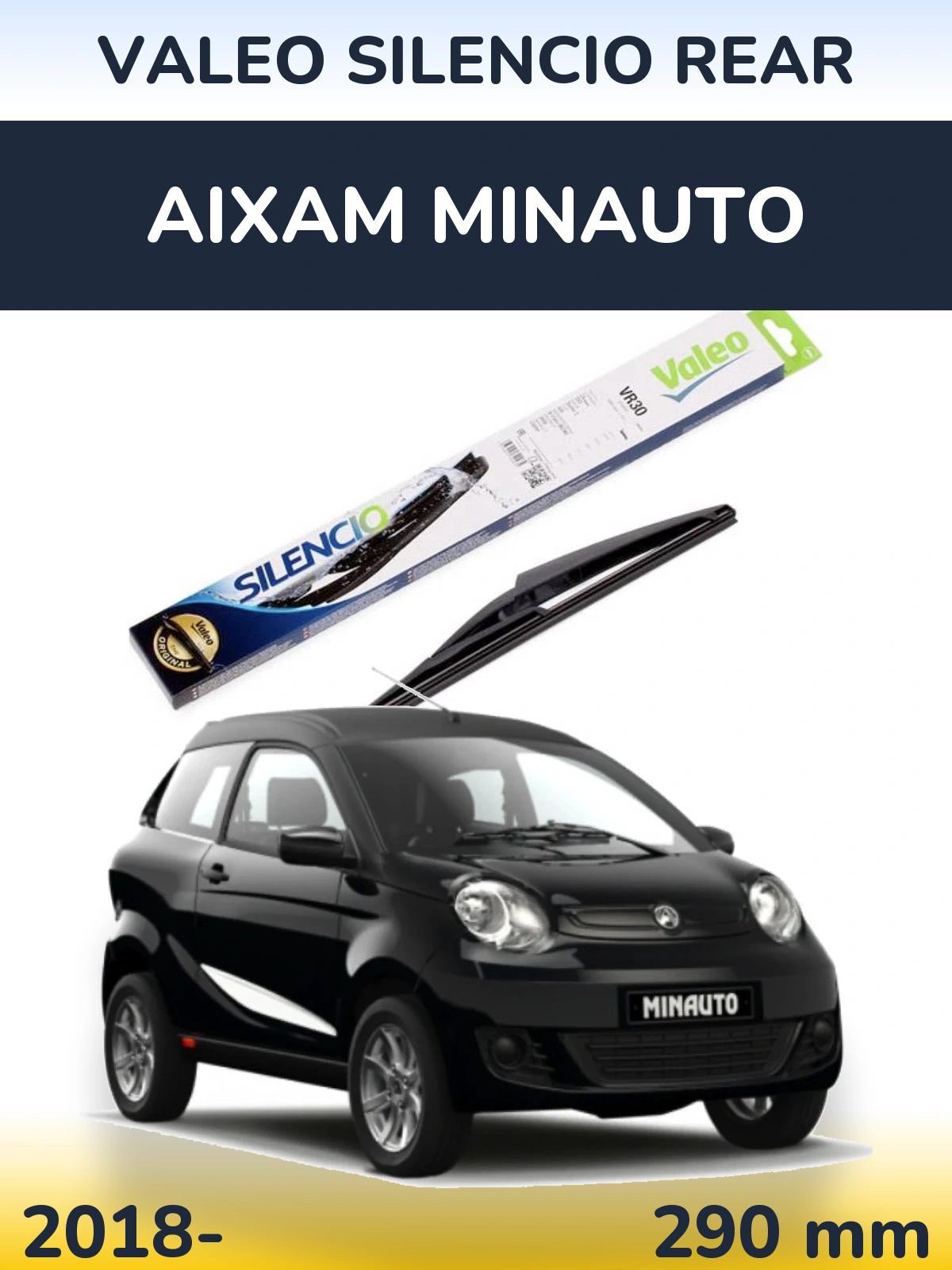 Ștergătoare Valeo Silencio Rear pentru Aixam Minauto