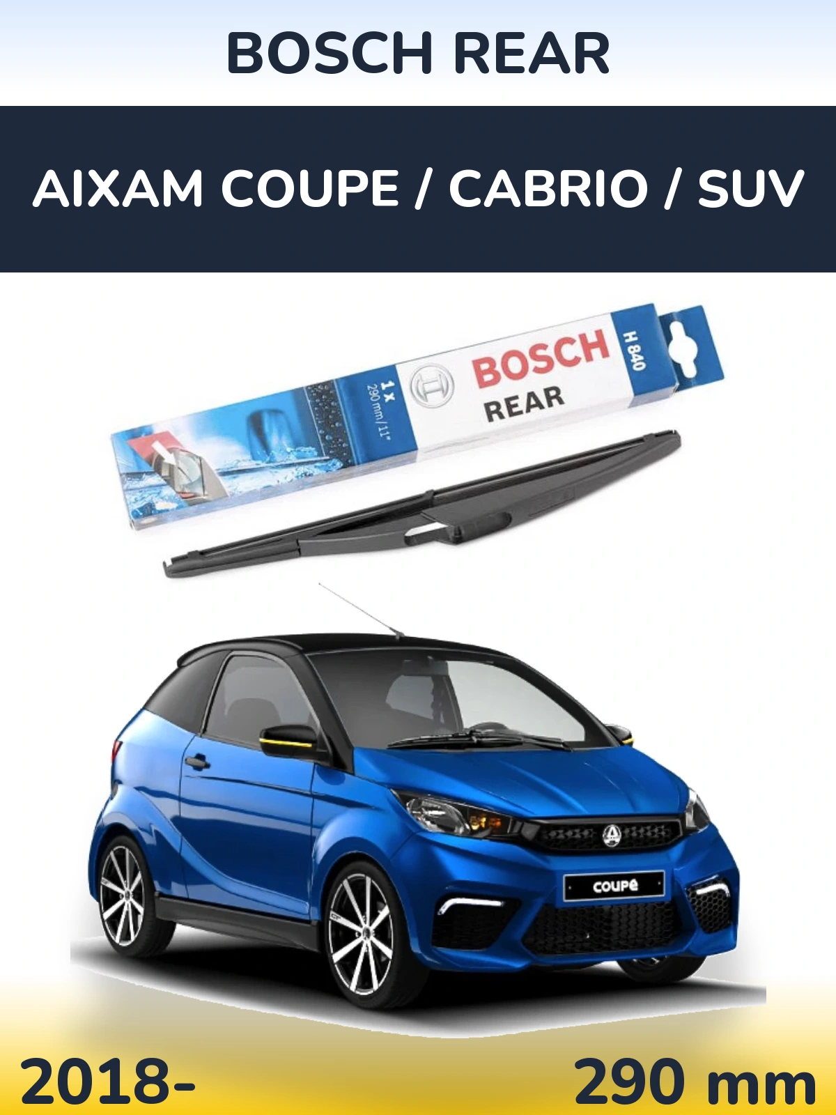 Ștergătoare BOSCH Rear pentru Aixam Coupe / Cabrio / SUV