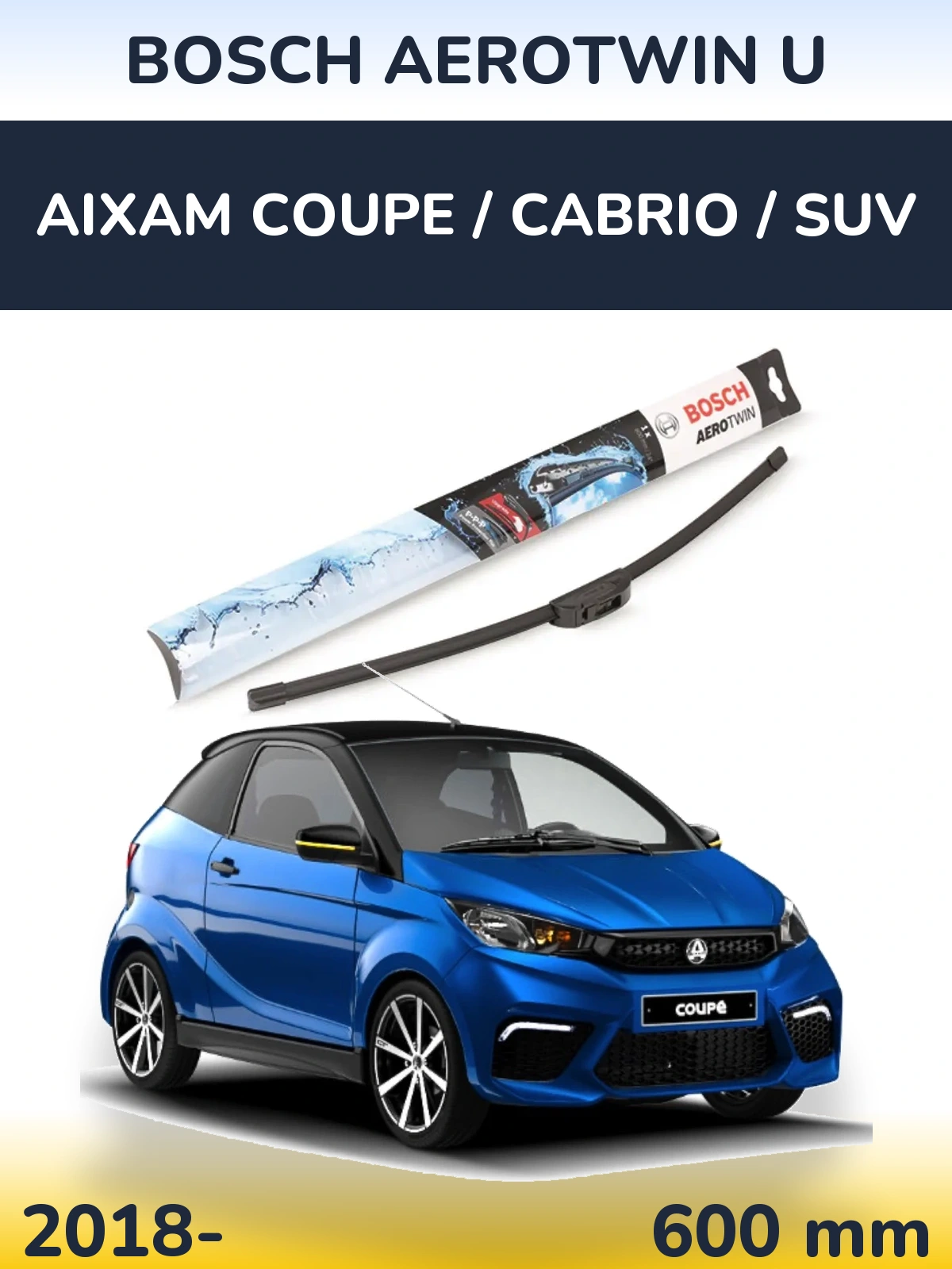 Ștergătoare BOSCH AeroTwin U pentru Aixam Coupe / Cabrio / SUV
