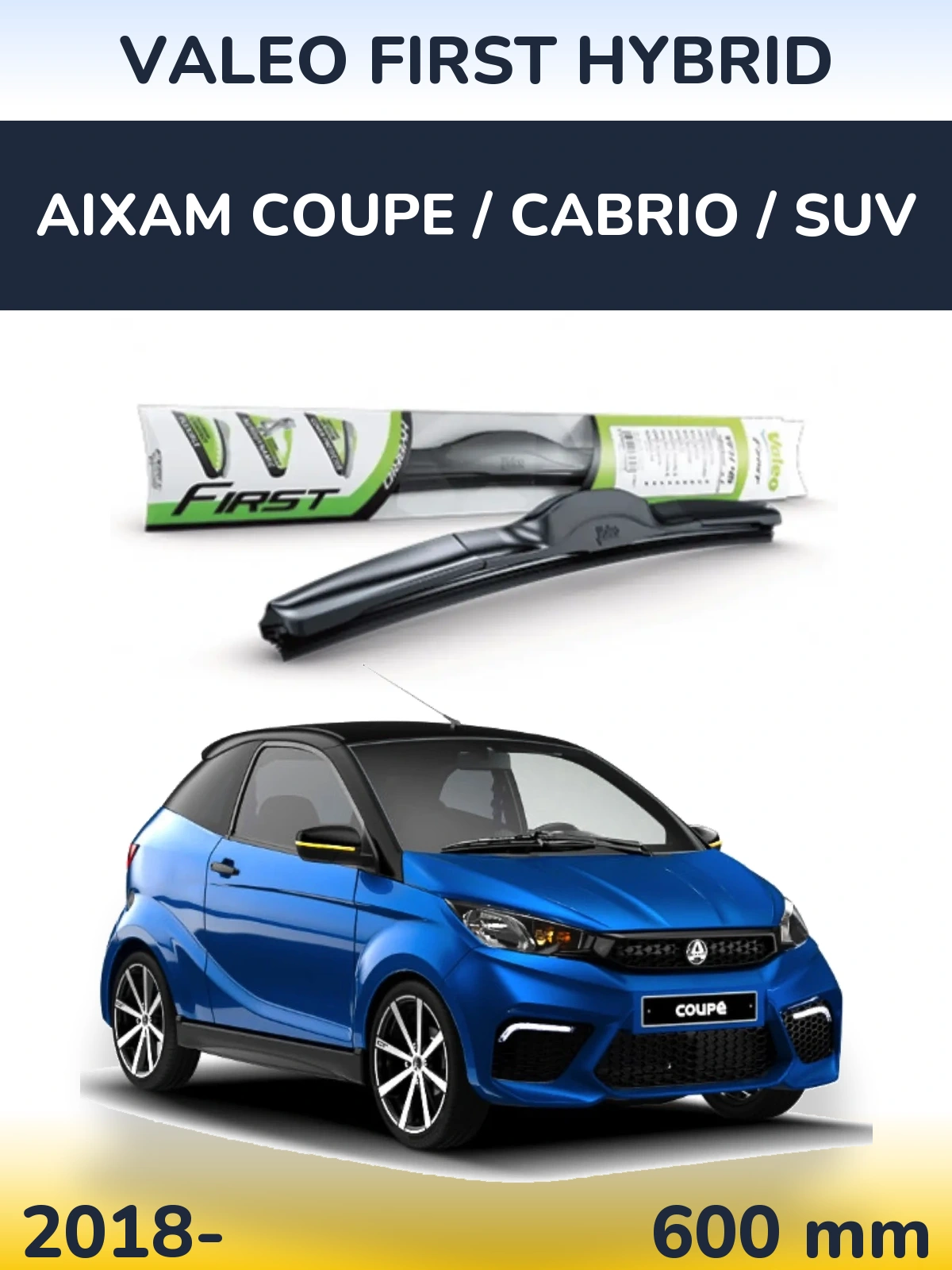 Ștergătoare Valeo First Hybrid pentru Aixam Coupe / Cabrio / SUV
