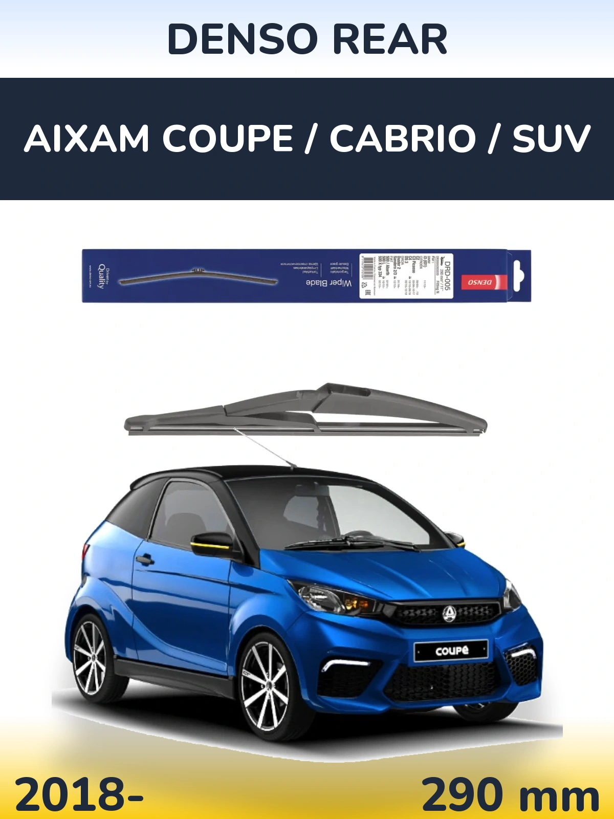 Ștergătoare Denso Rear pentru Aixam Coupe / Cabrio / SUV