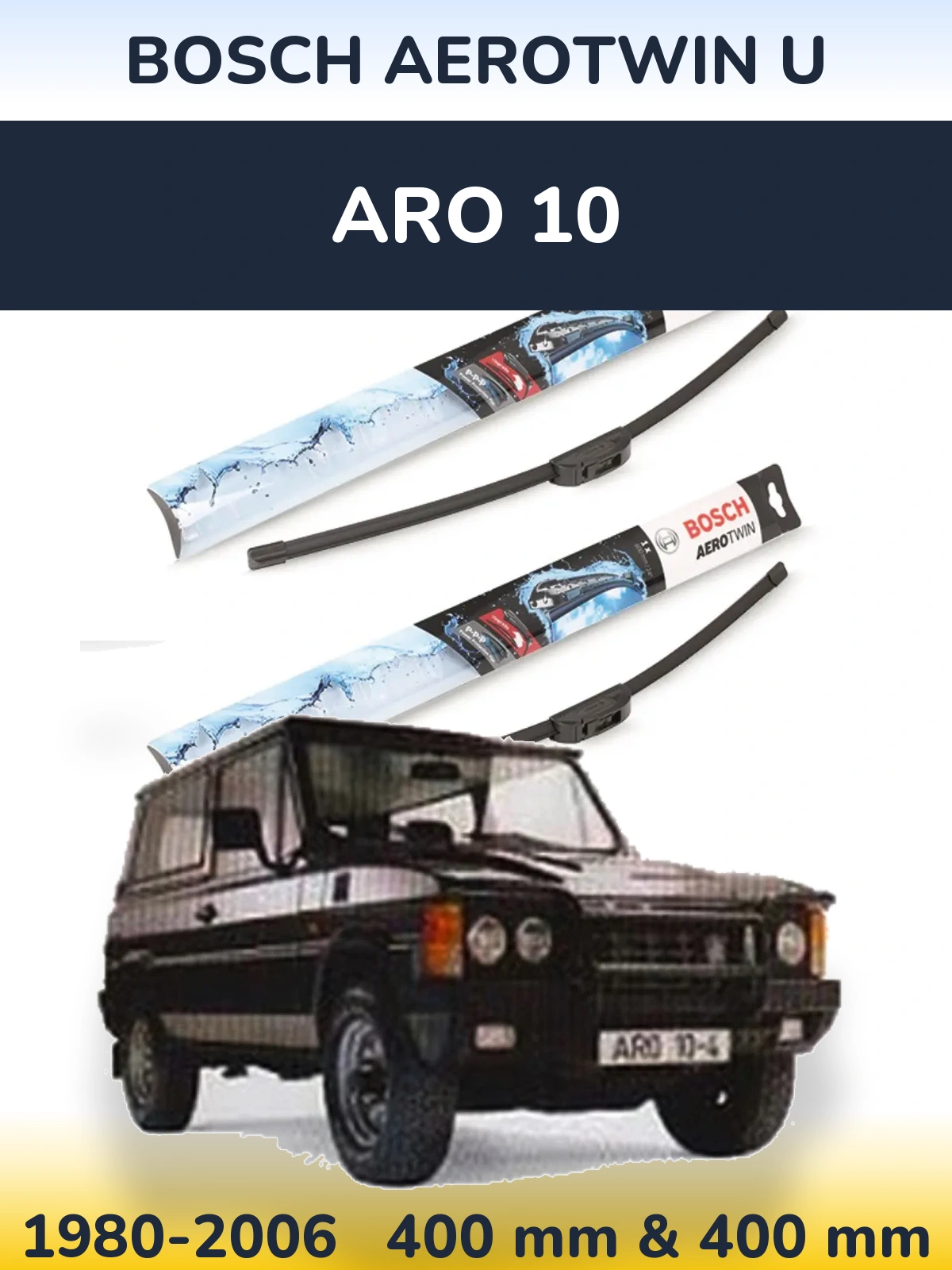 Ștergătoare BOSCH AeroTwin U pentru ARO 10