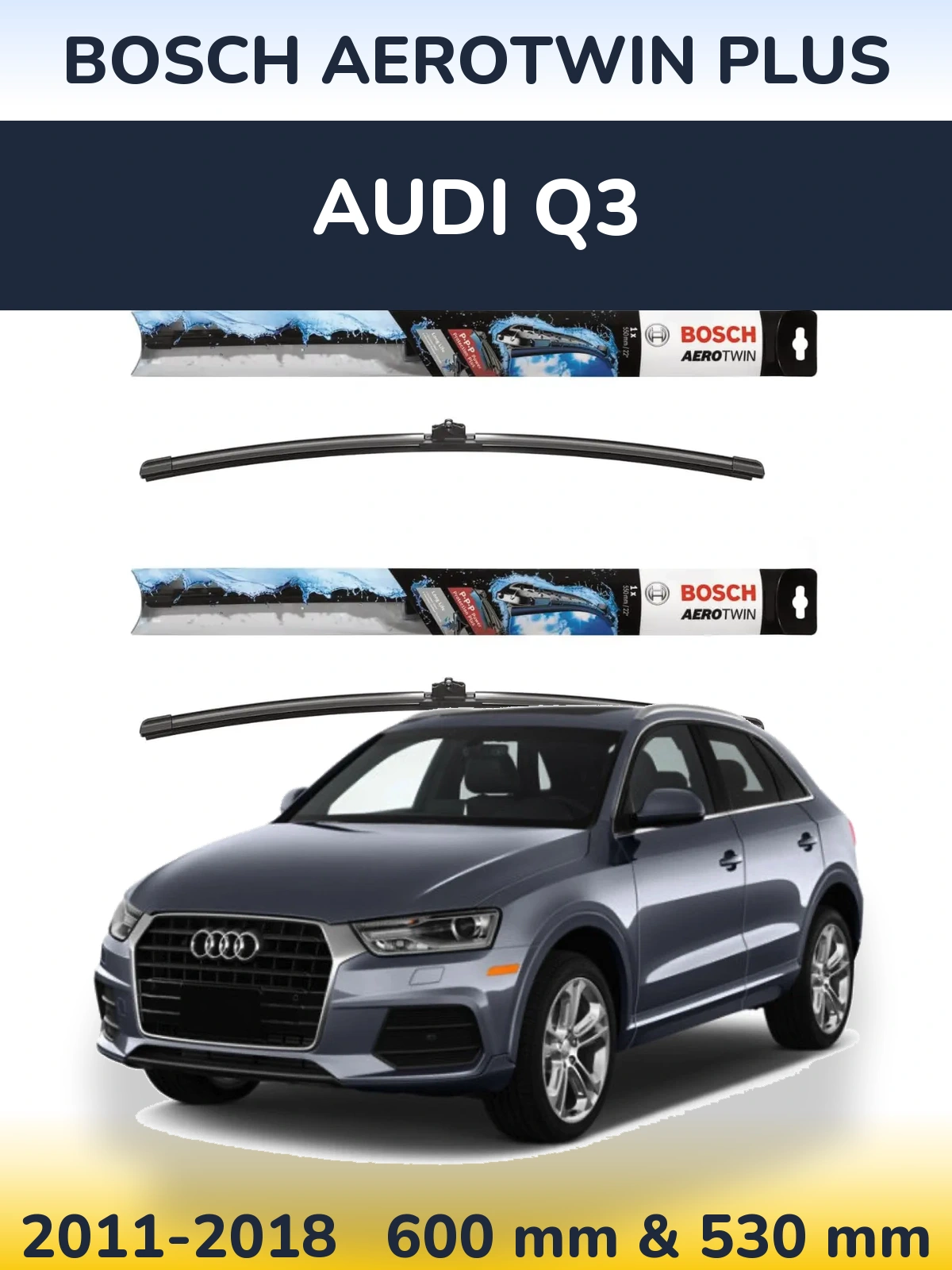 Ștergătoare BOSCH AeroTwin Plus pentru Audi Q3