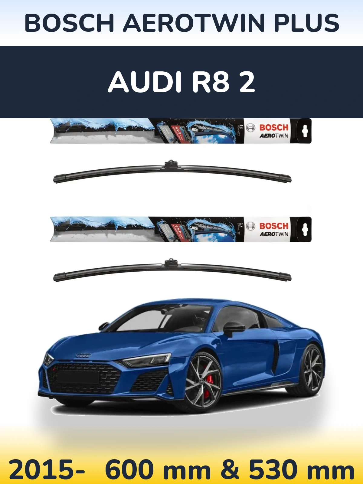 Ștergătoare BOSCH AeroTwin Plus pentru Audi R8 2
