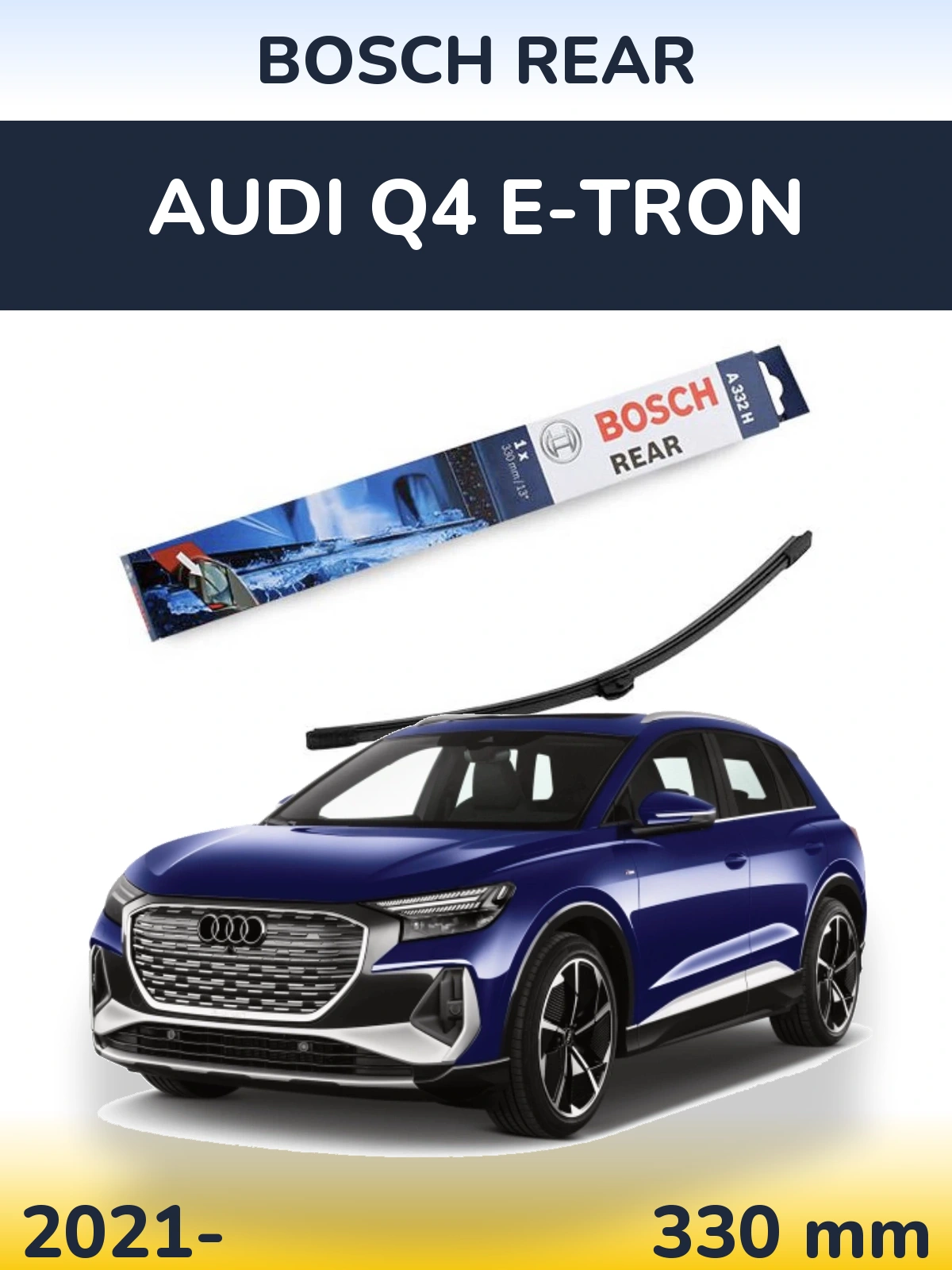 Задний дворник BOSCH Rear 330 мм для Audi Q4 e-tron 2021-2026