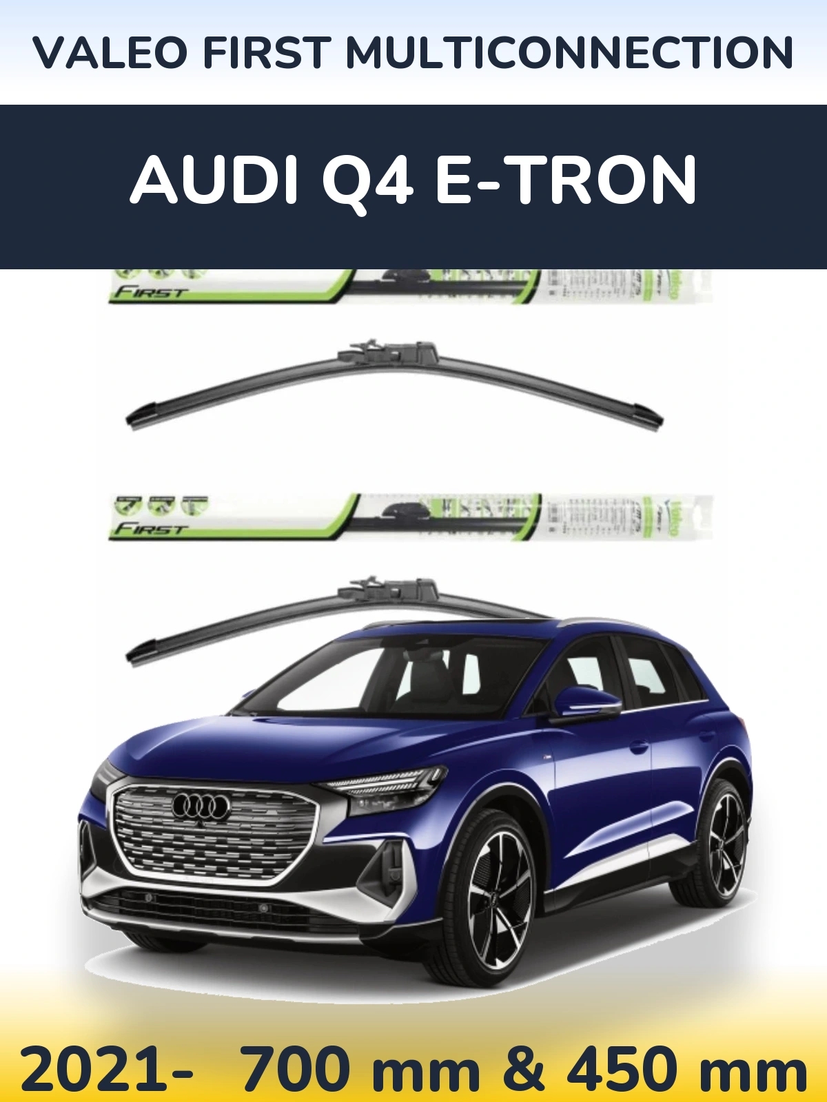 Ștergătoare Valeo First MultiConnection pentru Audi Q4 e-tron