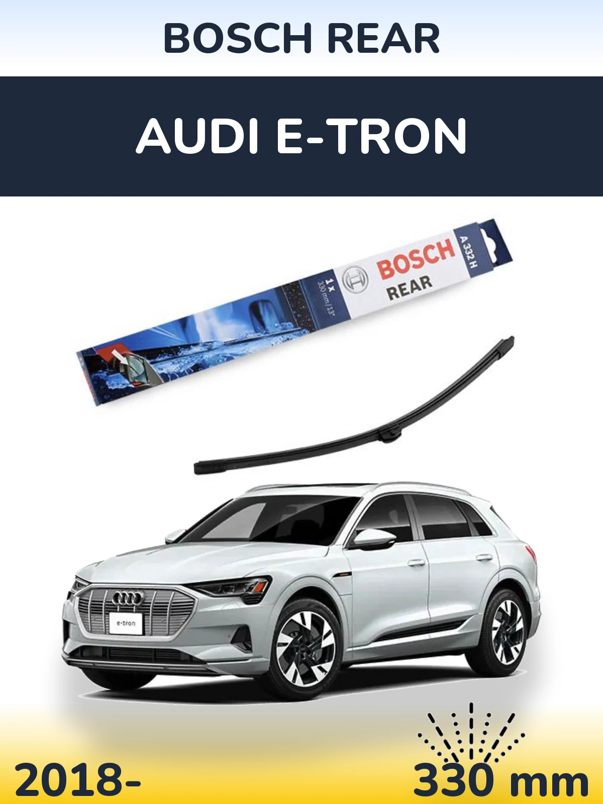 Задний дворник BOSCH Rear 330 мм для Audi e-tron 2018-2026