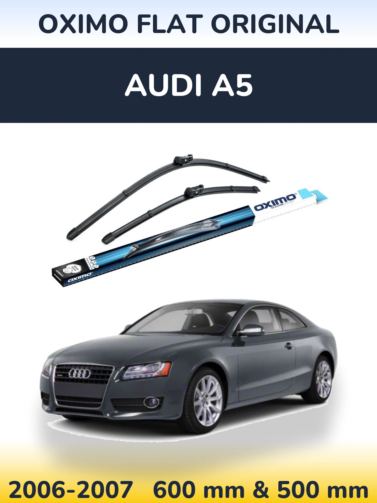 Front wiper blade set Oximo Flat Original 600 & 500 mm for Audi A5 2006-2007