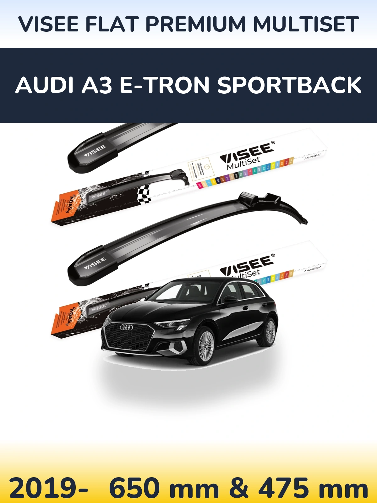 Ștergătoare VISEE FLAT PREMIUM MultiSet pentru Audi A3 e-tron Sportback