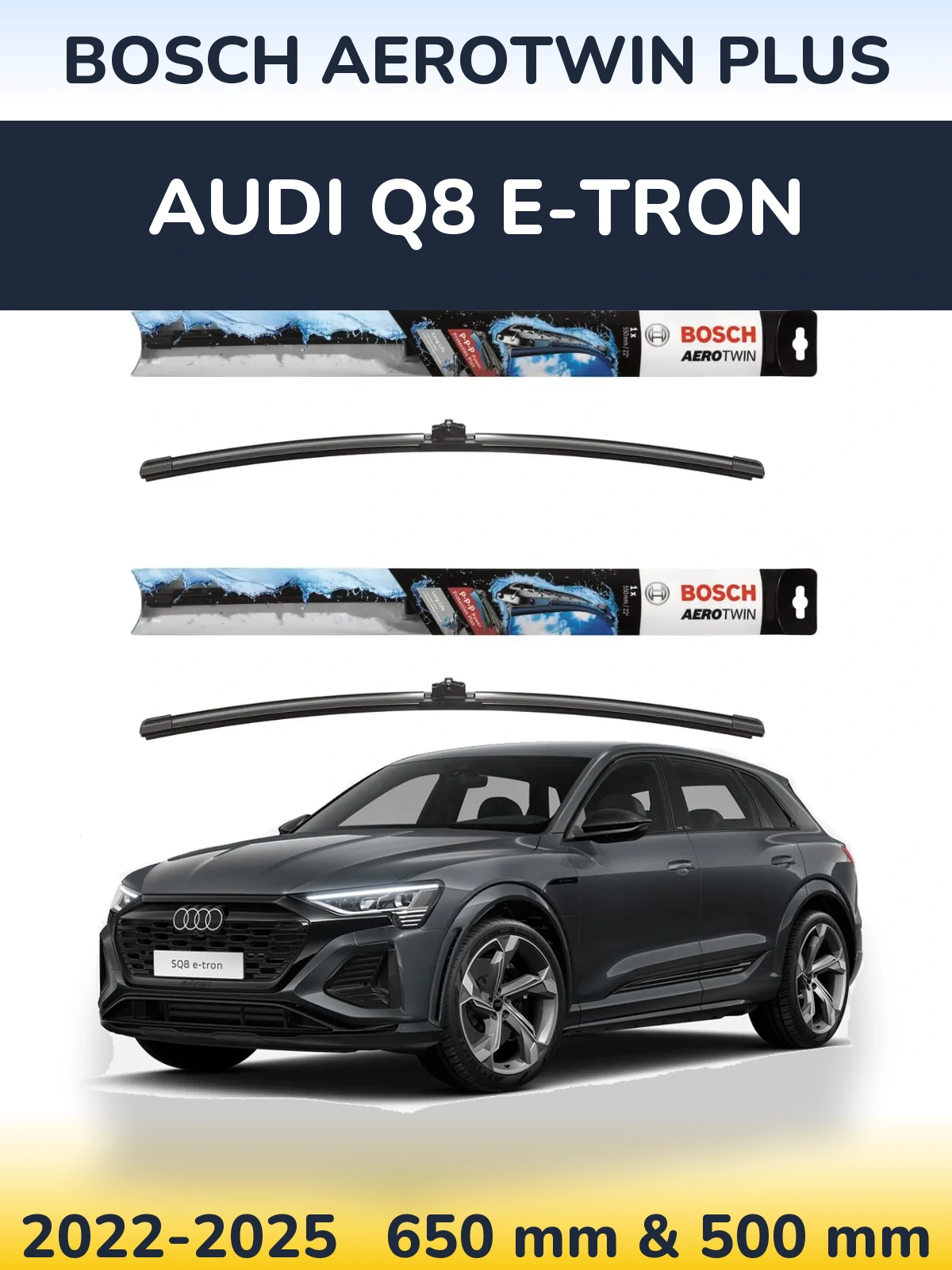 Ștergătoare BOSCH AeroTwin Plus pentru Audi Q8 e-tron