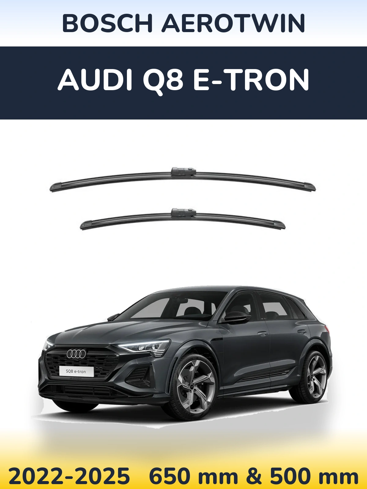 Ștergătoare BOSCH AeroTwin pentru Audi Q8 e-tron