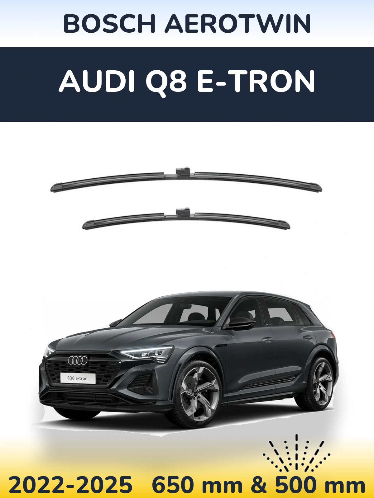 Ștergătoare BOSCH AeroTwin pentru Audi Q8 e-tron