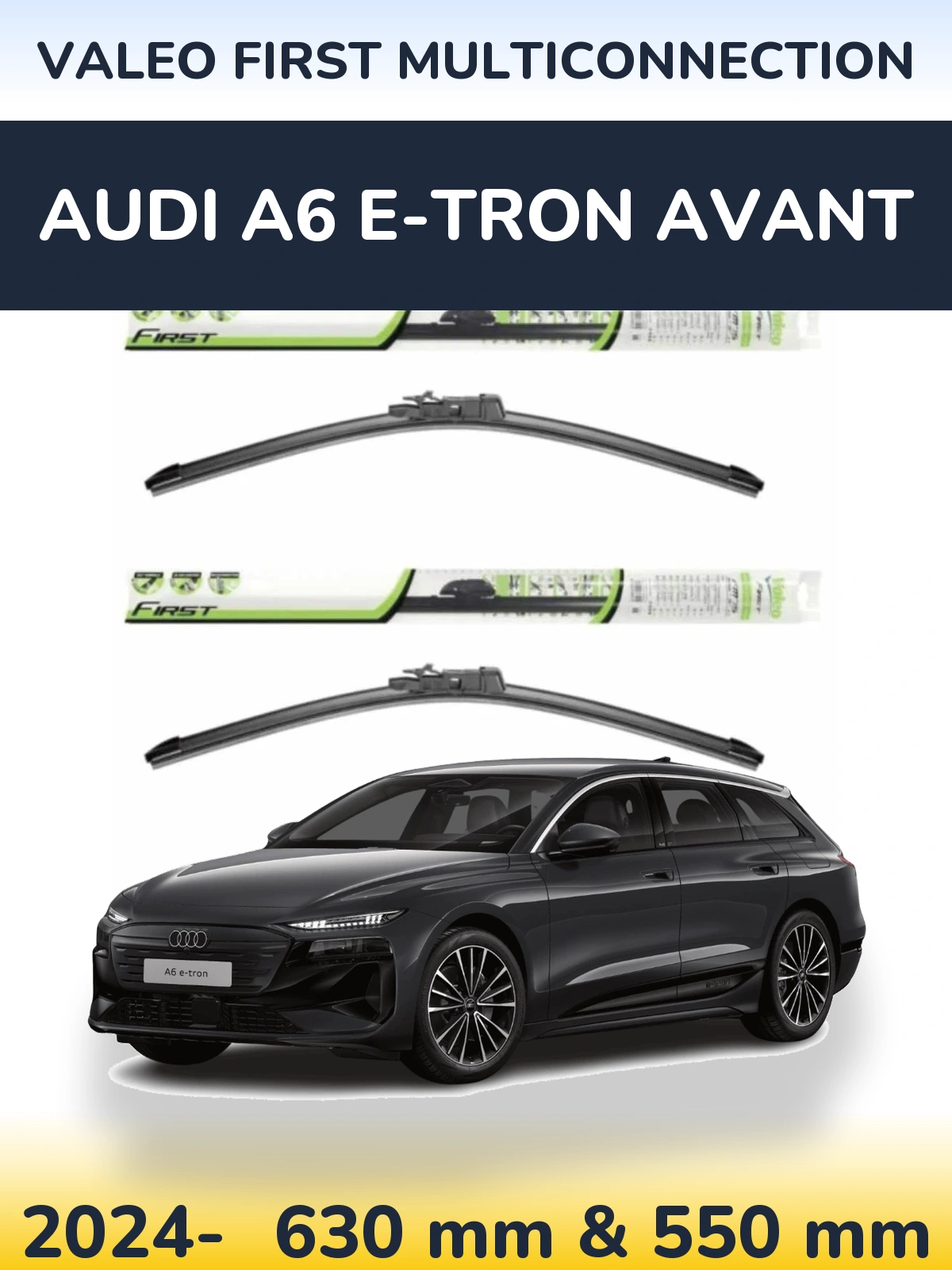 Ștergătoare Valeo First MultiConnection pentru Audi A6 e-tron Avant