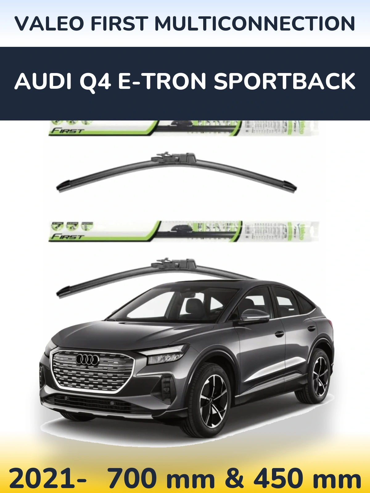 Ștergătoare Valeo First MultiConnection pentru Audi Q4 e-tron Sportback