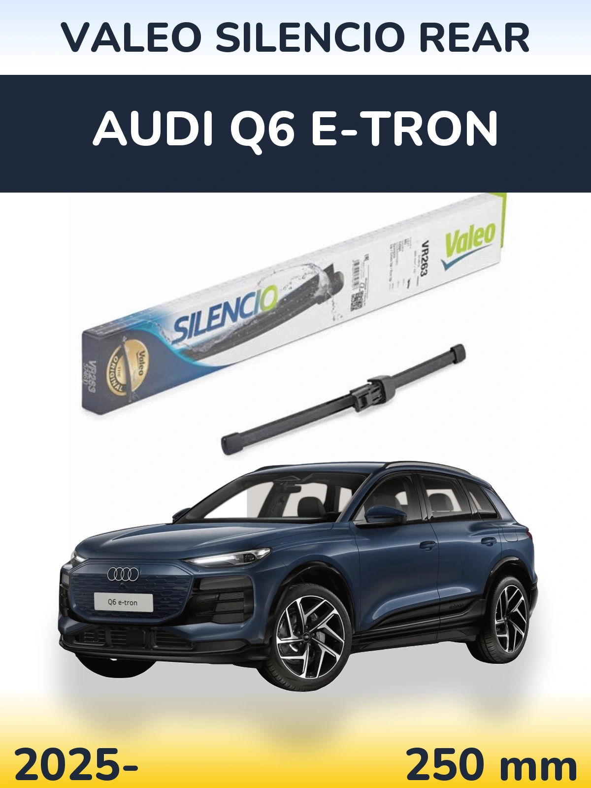 Ștergătoare Valeo Silencio Rear pentru Audi Q6 e-tron