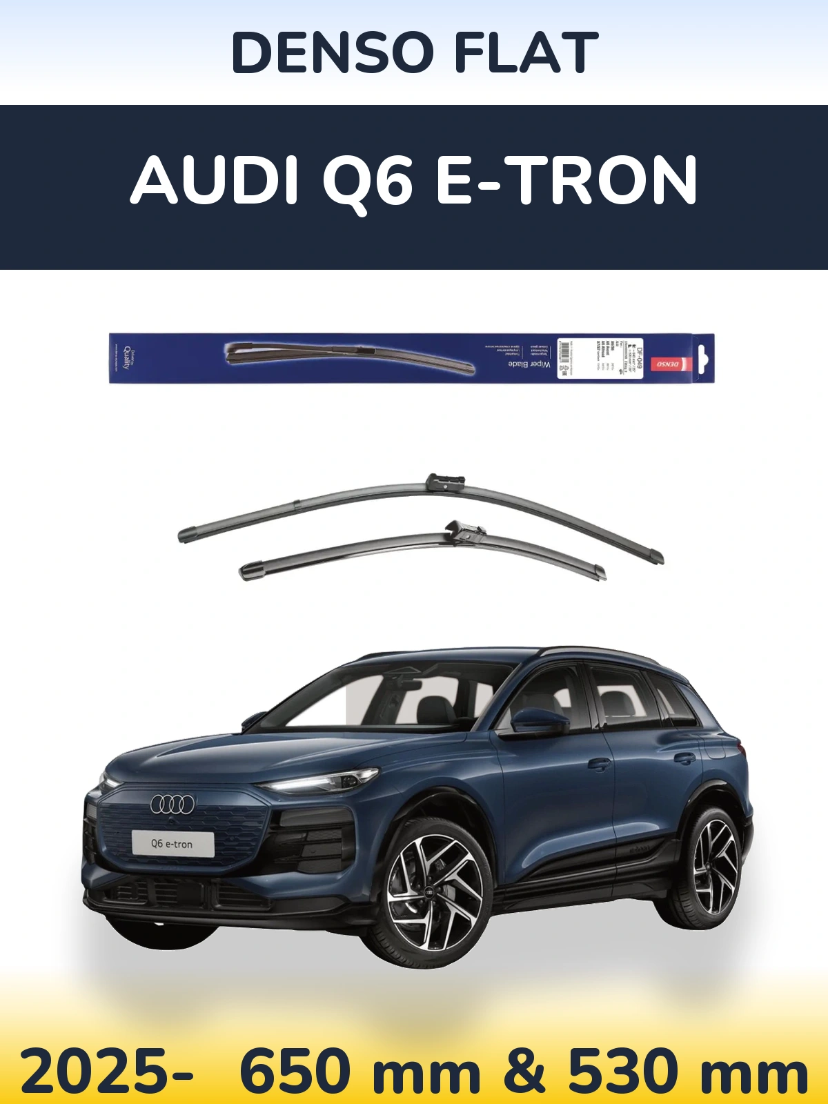 Ștergătoare Denso Flat pentru Audi Q6 e-tron