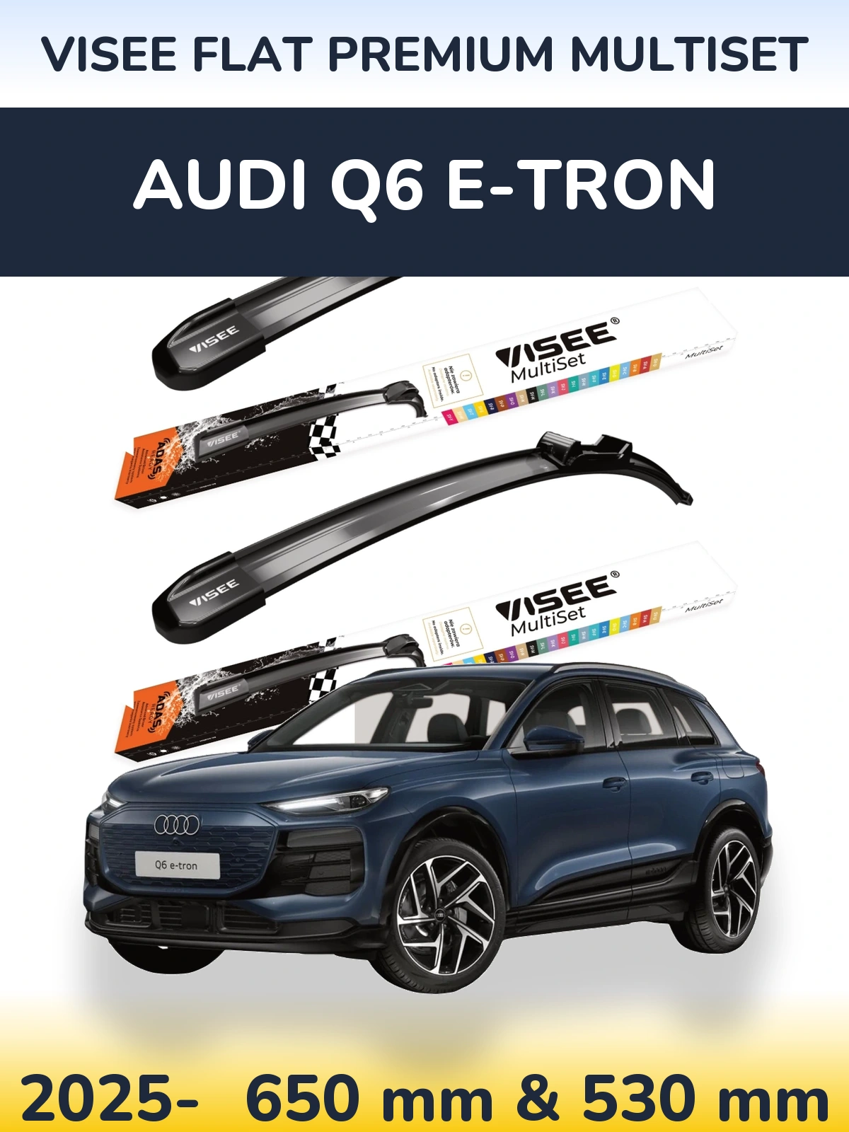 Ștergătoare VISEE FLAT PREMIUM MultiSet pentru Audi Q6 e-tron