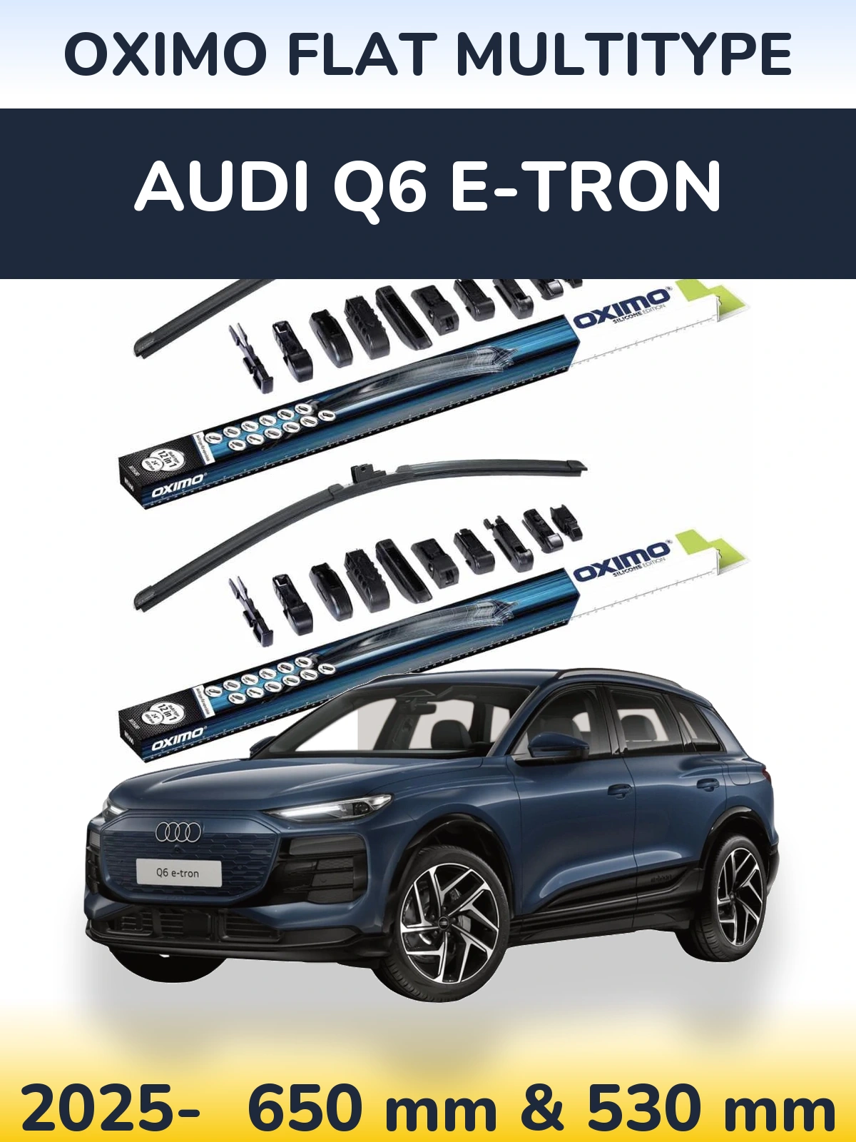 Ștergătoare Oximo Flat MultiTipe pentru Audi Q6 e-tron