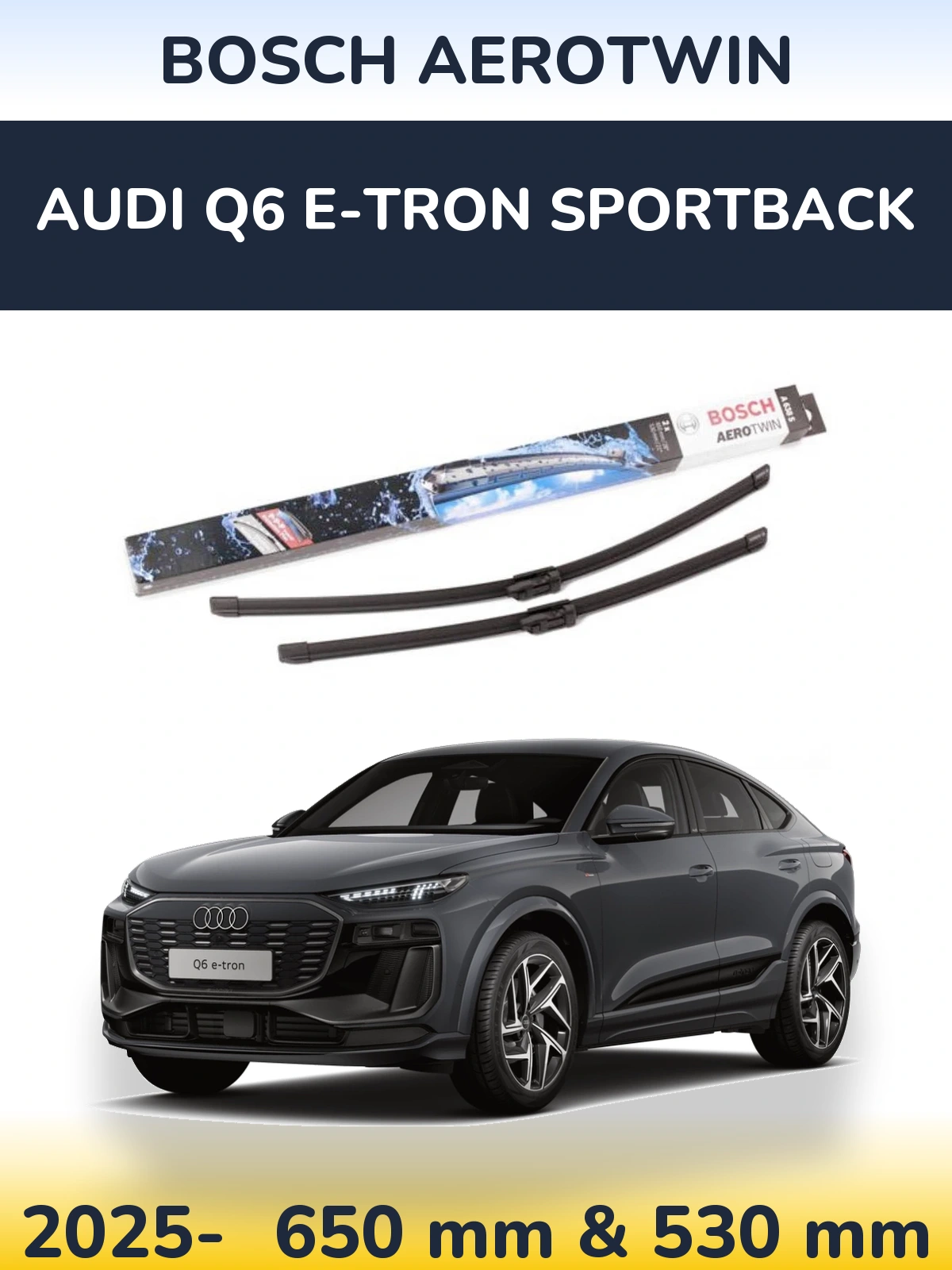 Ștergătoare BOSCH AeroTwin pentru Audi Q6 e-tron Sportback