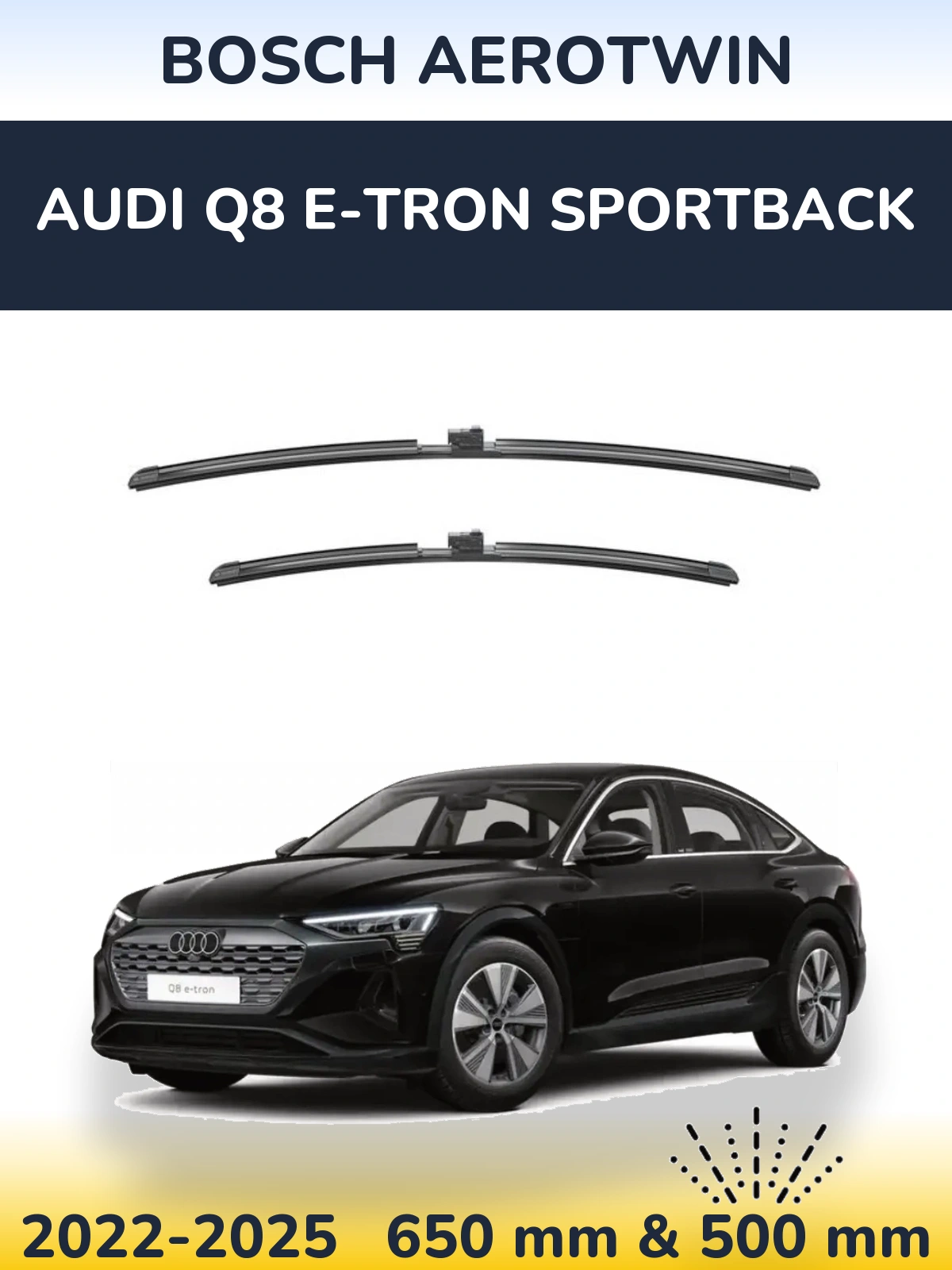 Ștergătoare BOSCH AeroTwin pentru Audi Q8 e-tron Sportback
