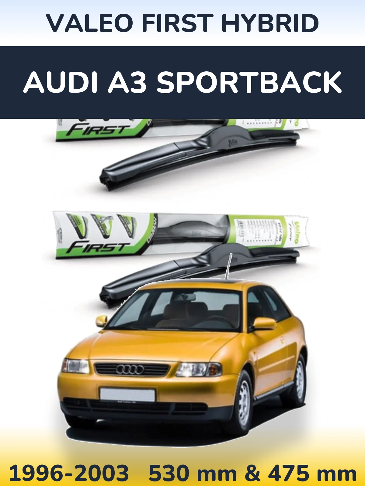 Ștergătoare Valeo First Hybrid pentru Audi A3 Sportback