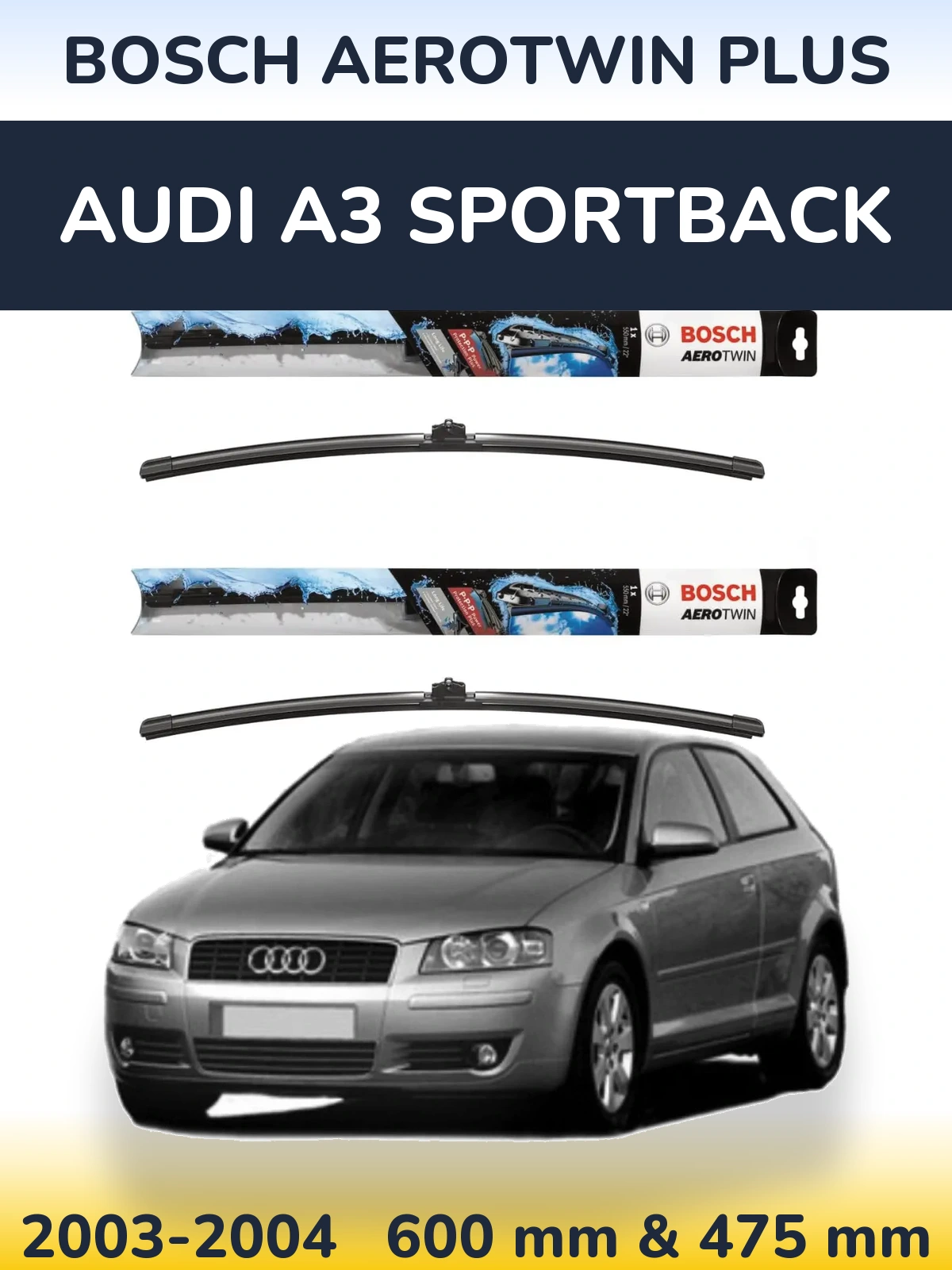 Ștergătoare BOSCH AeroTwin Plus pentru Audi A3 Sportback