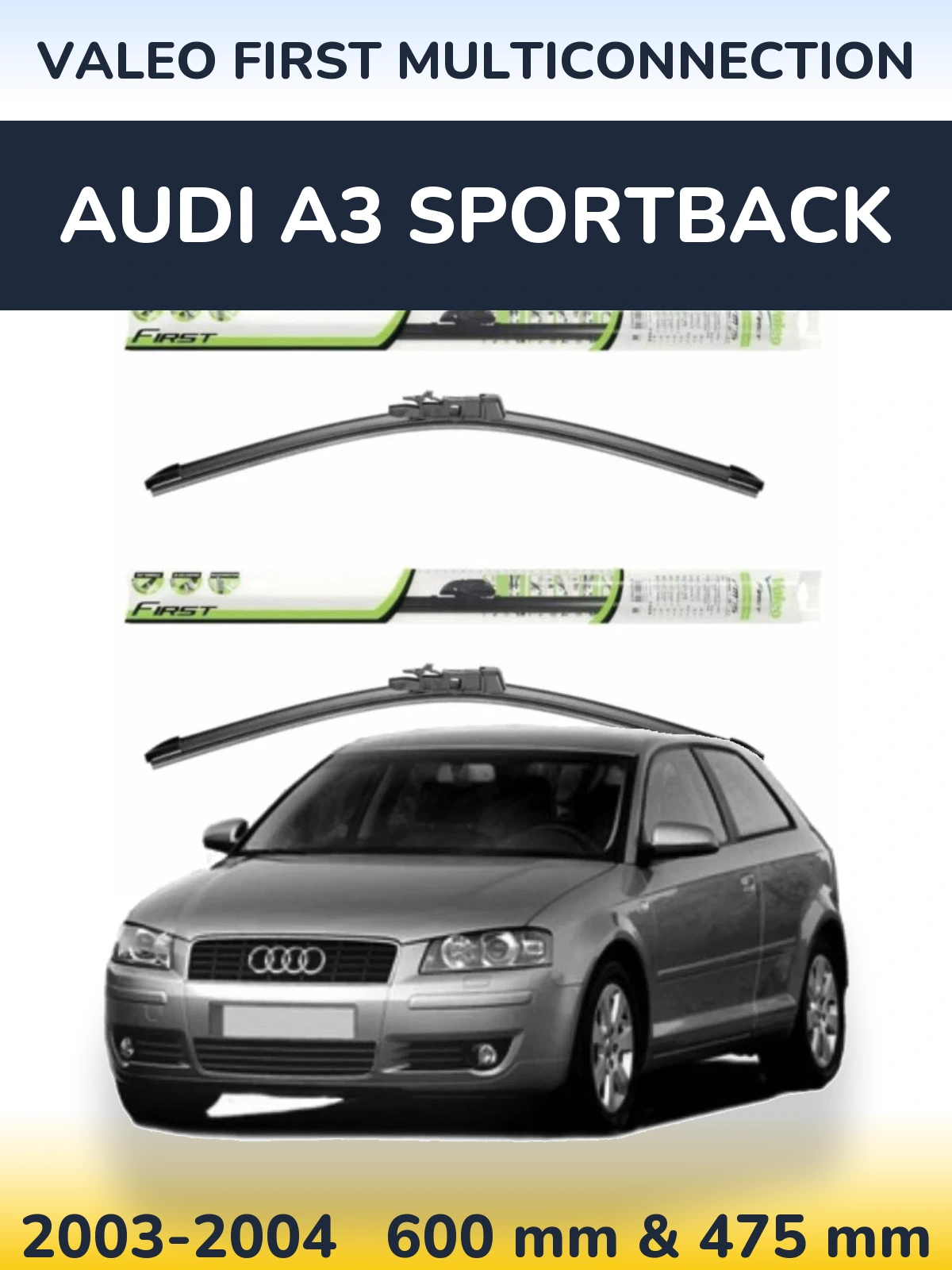 Ștergătoare Valeo First MultiConnection pentru Audi A3 Sportback