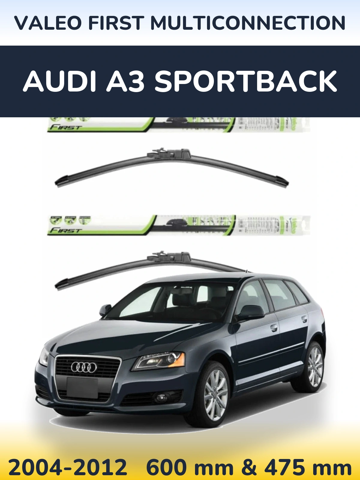 Ștergătoare Valeo First MultiConnection pentru Audi A3 Sportback