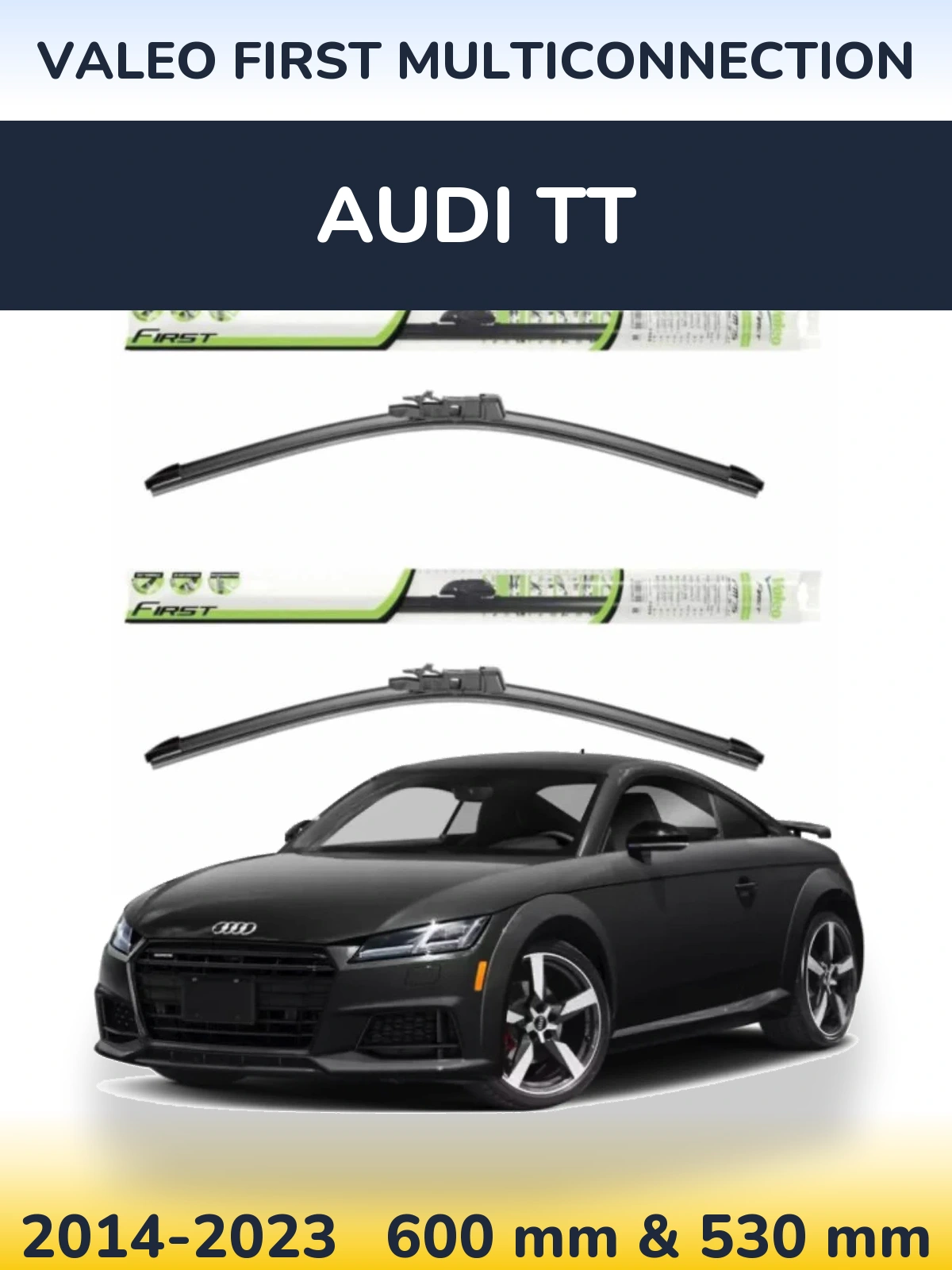 Комплект передніх щіток Valeo First MultiConnection 600 & 530 мм для Audi TT 2014-2023
