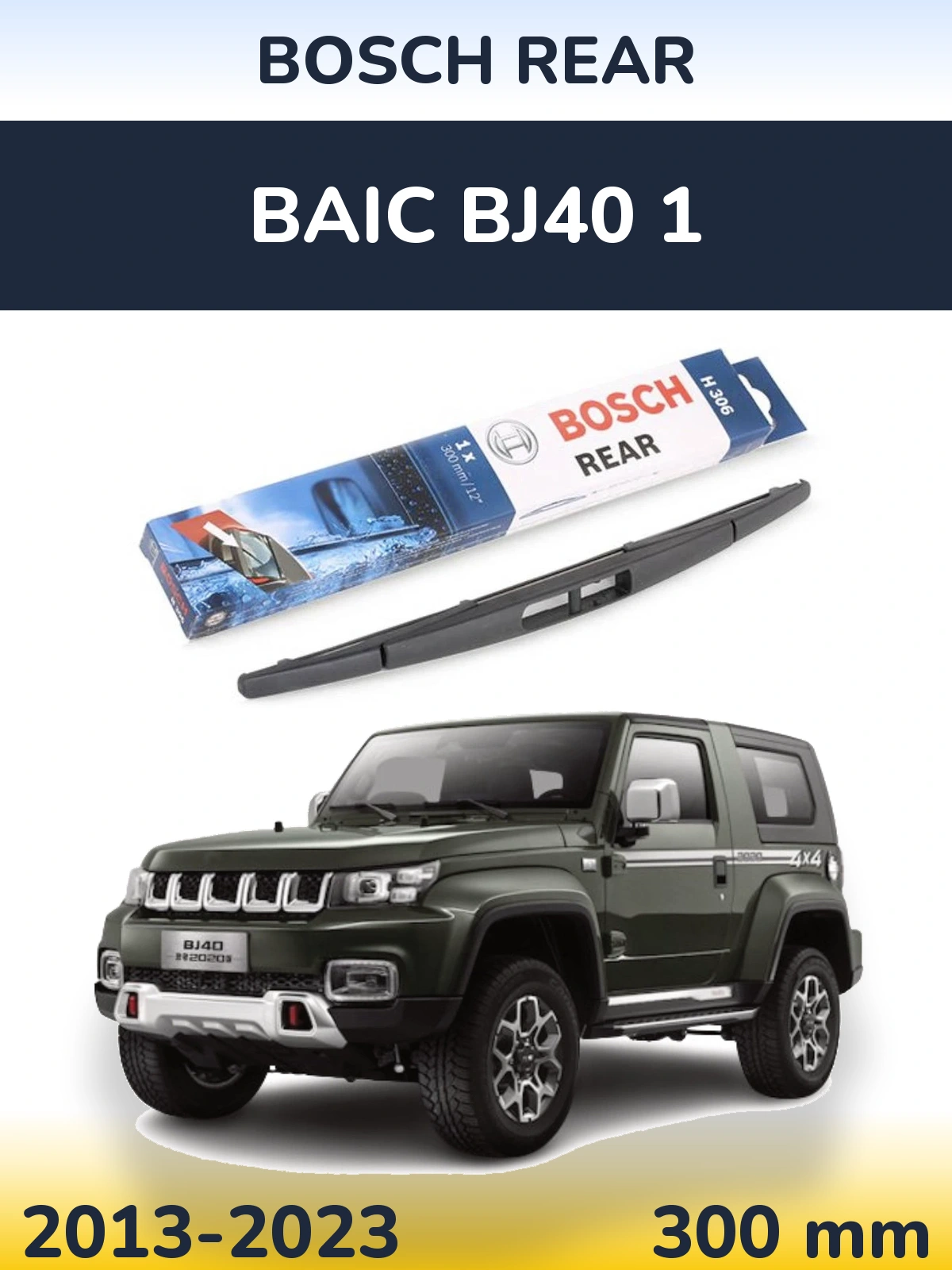 Ștergătoare BOSCH Rear pentru BAIC BJ40 1