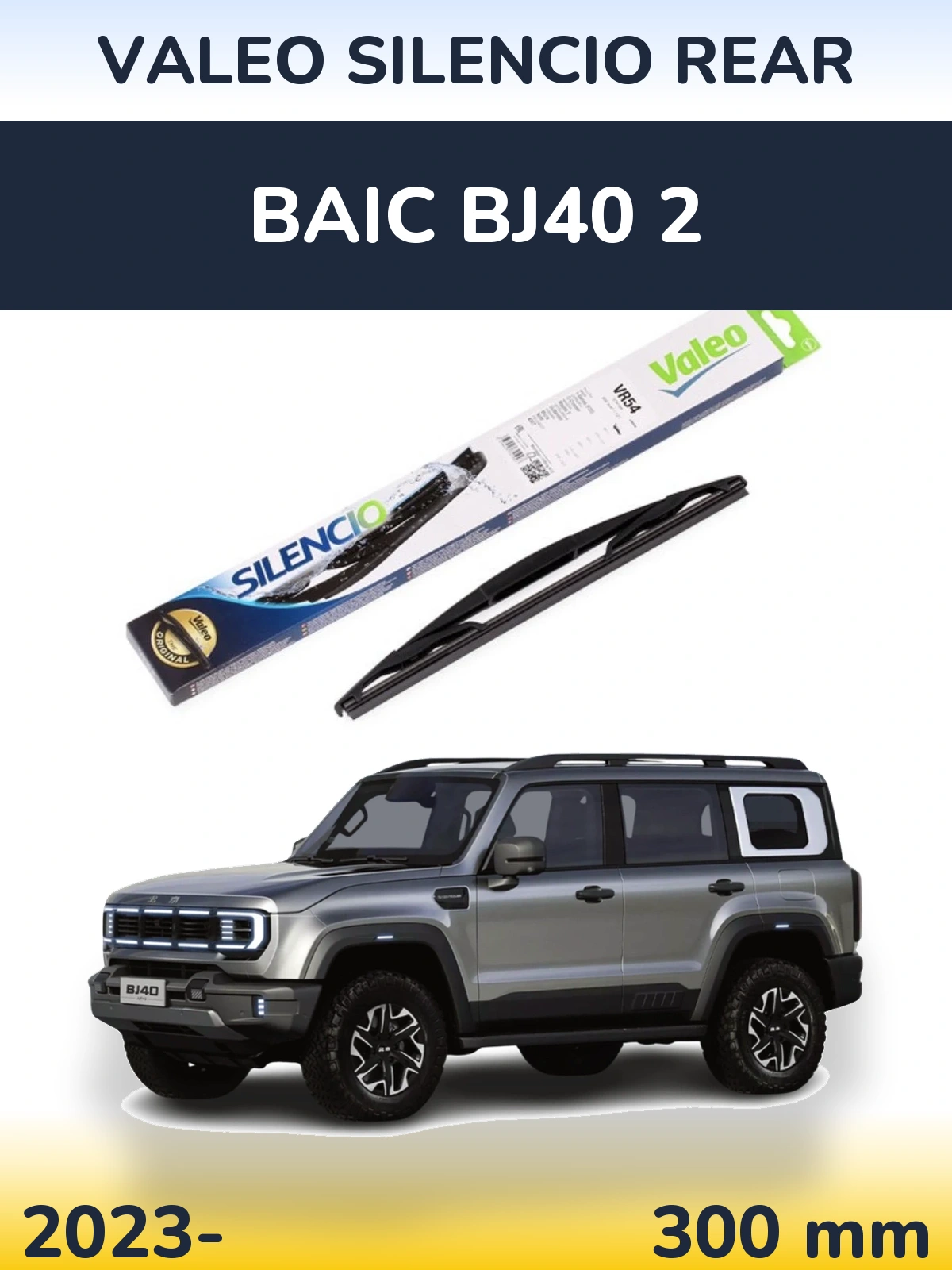 Ștergătoare Valeo Silencio Rear pentru BAIC BJ40 2