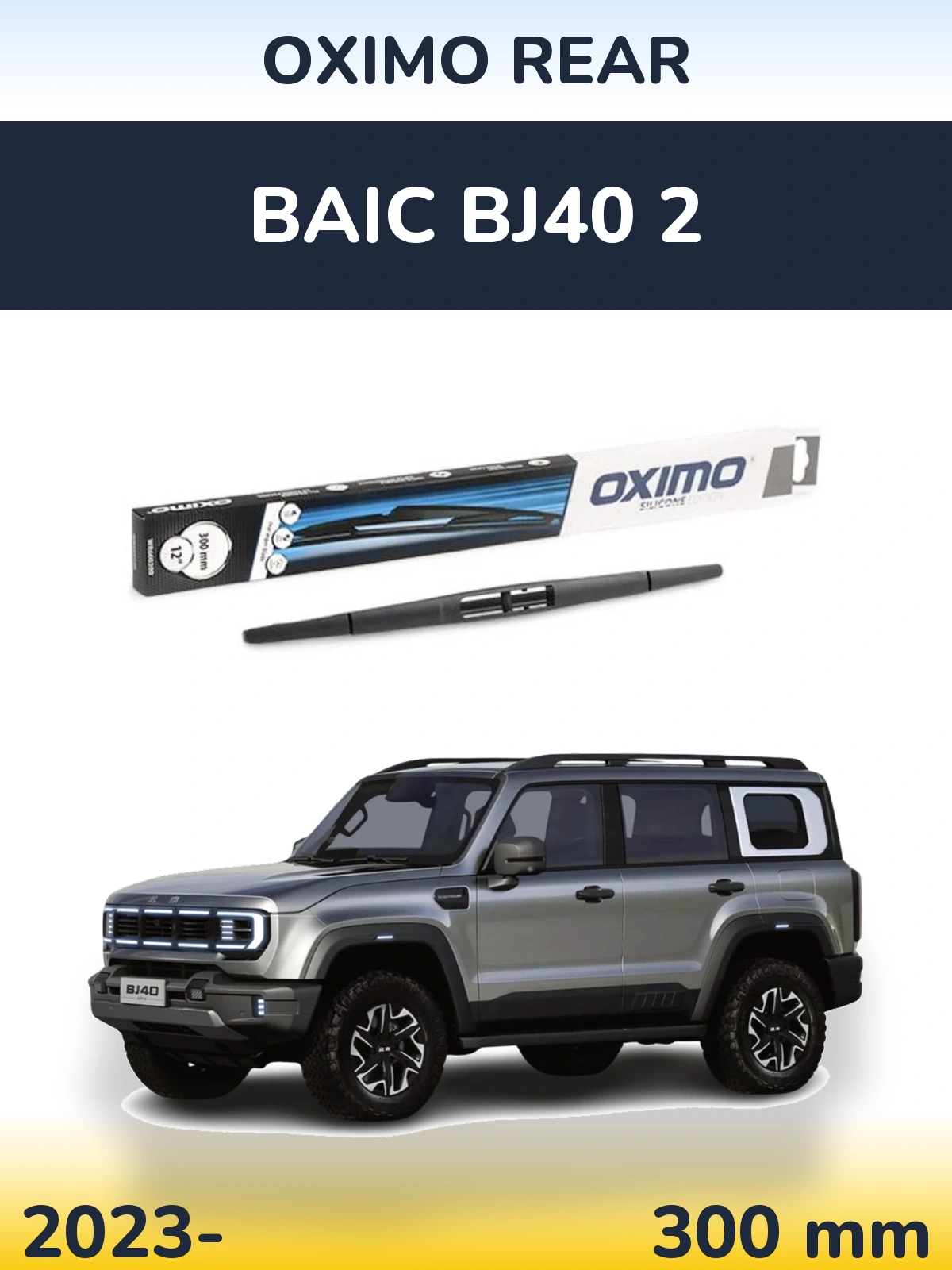 Ștergătoare Oximo Rear pentru BAIC BJ40 2