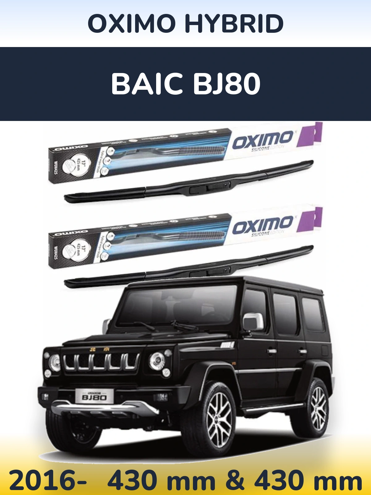 Ștergătoare Oximo Hybrid pentru BAIC BJ80