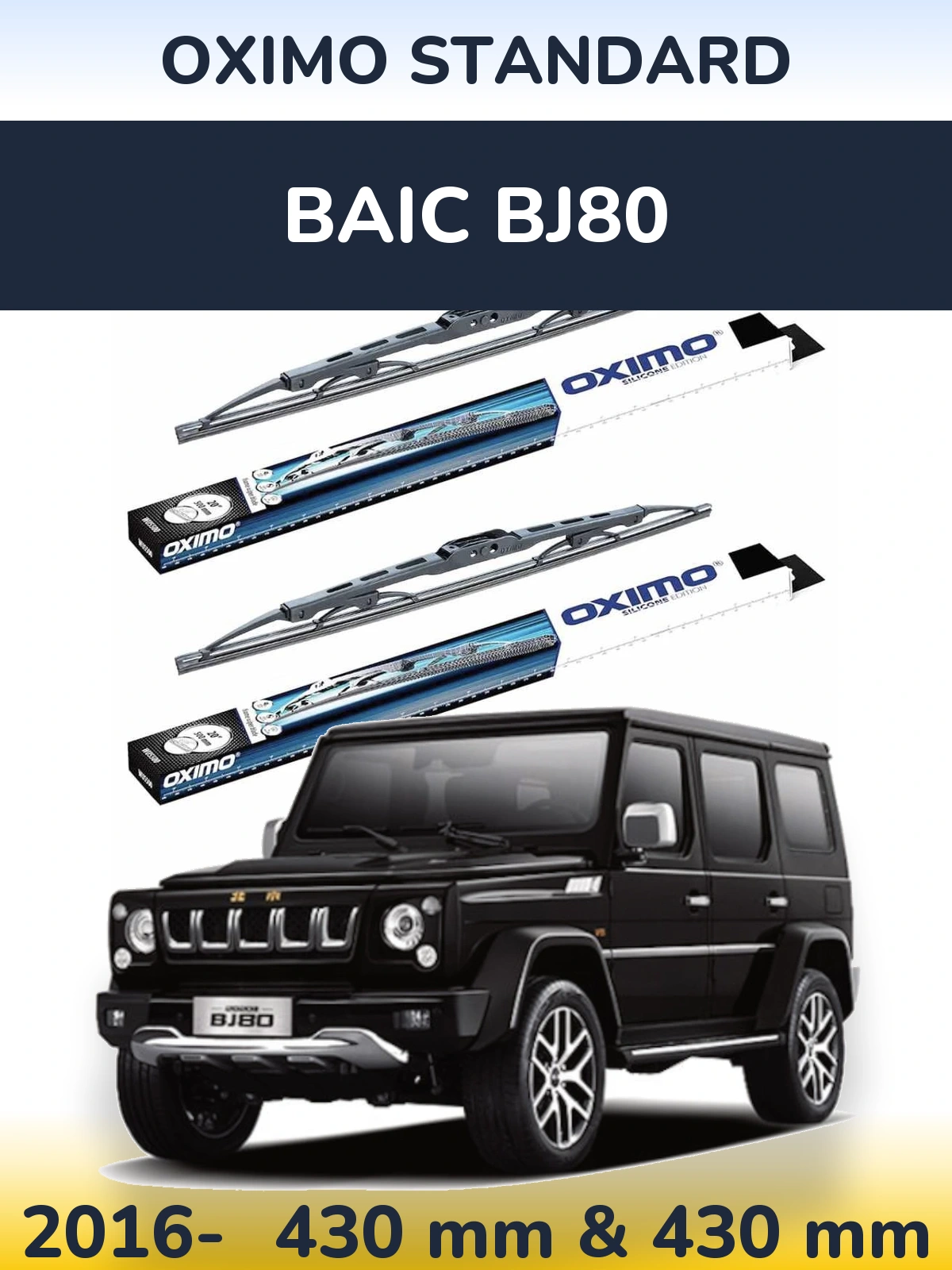 Ștergătoare Oximo Standard pentru BAIC BJ80